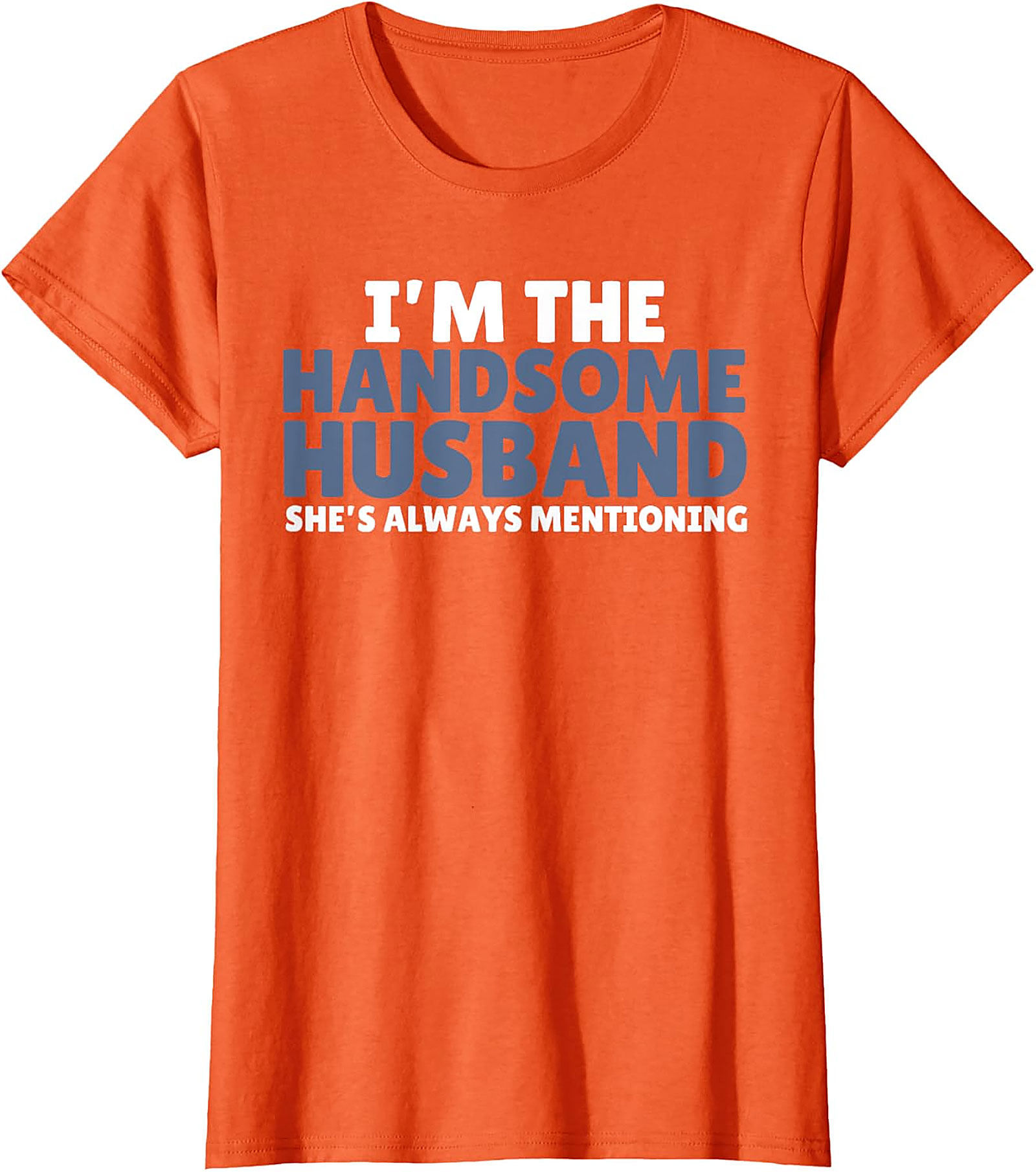 Handsome Husband Shirt - Funny Husband Graphic Tee | Gift Idea