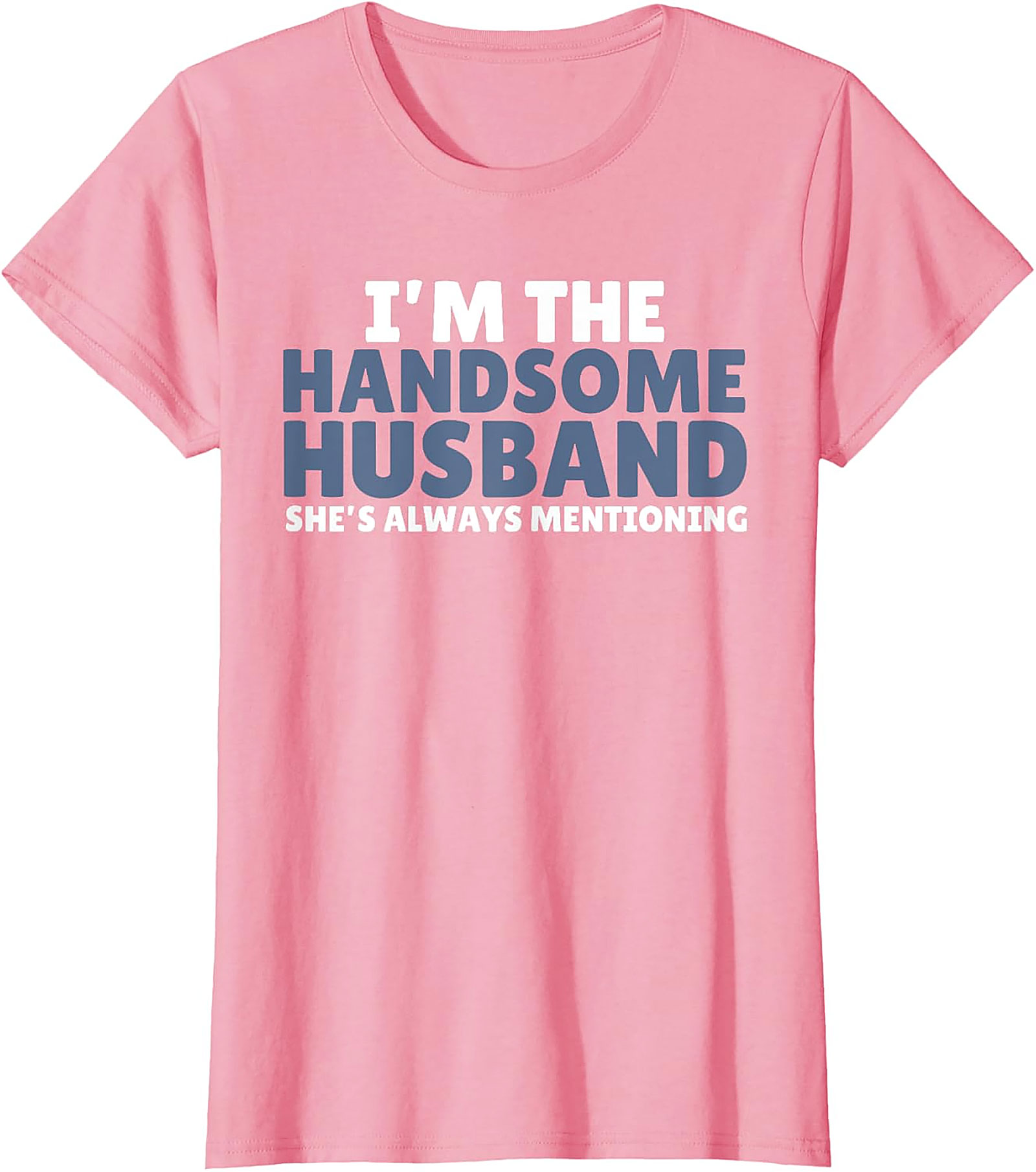 Handsome Husband Shirt - Funny Husband Graphic Tee | Gift Idea