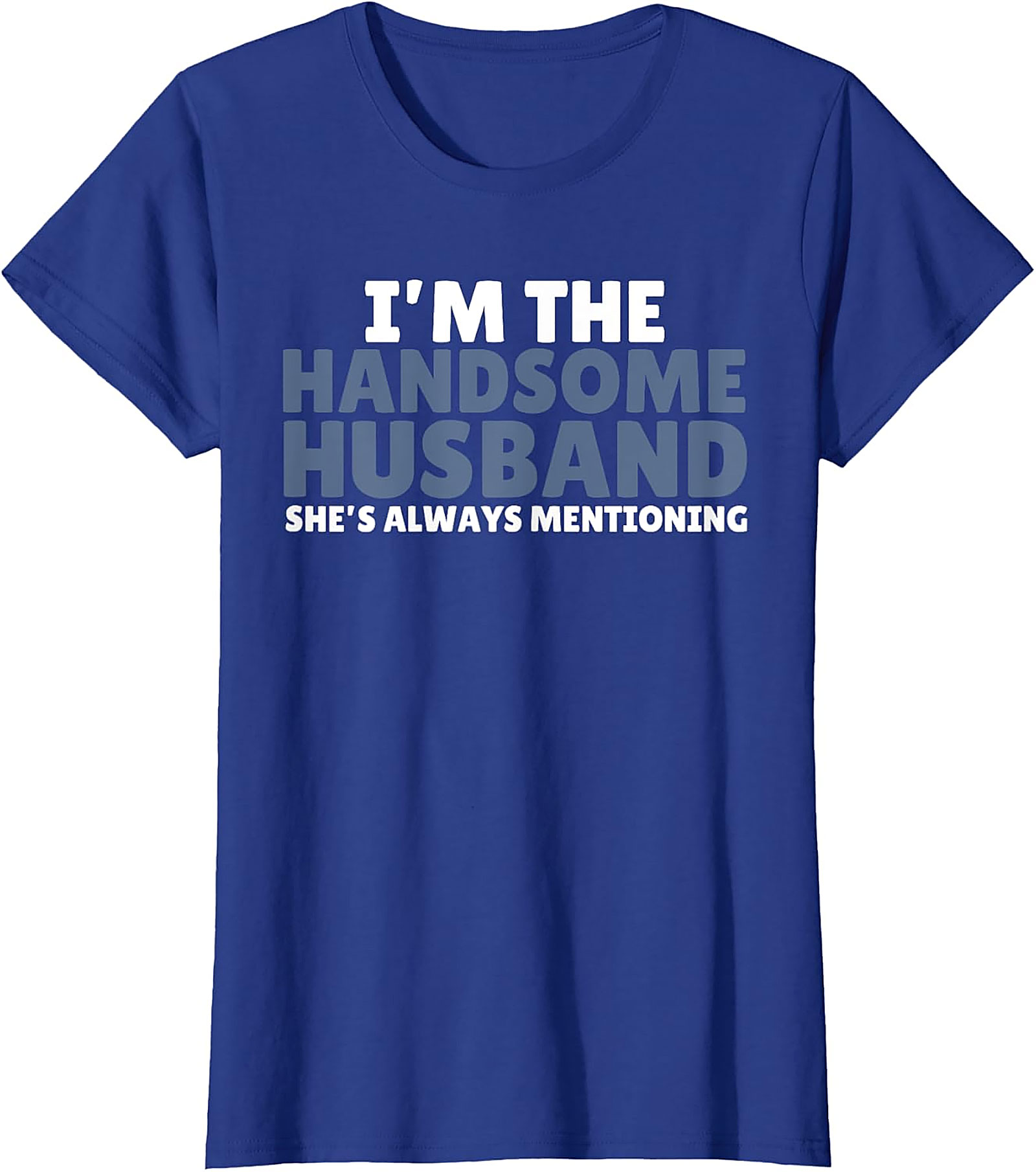 Handsome Husband Shirt - Funny Husband Graphic Tee | Gift Idea