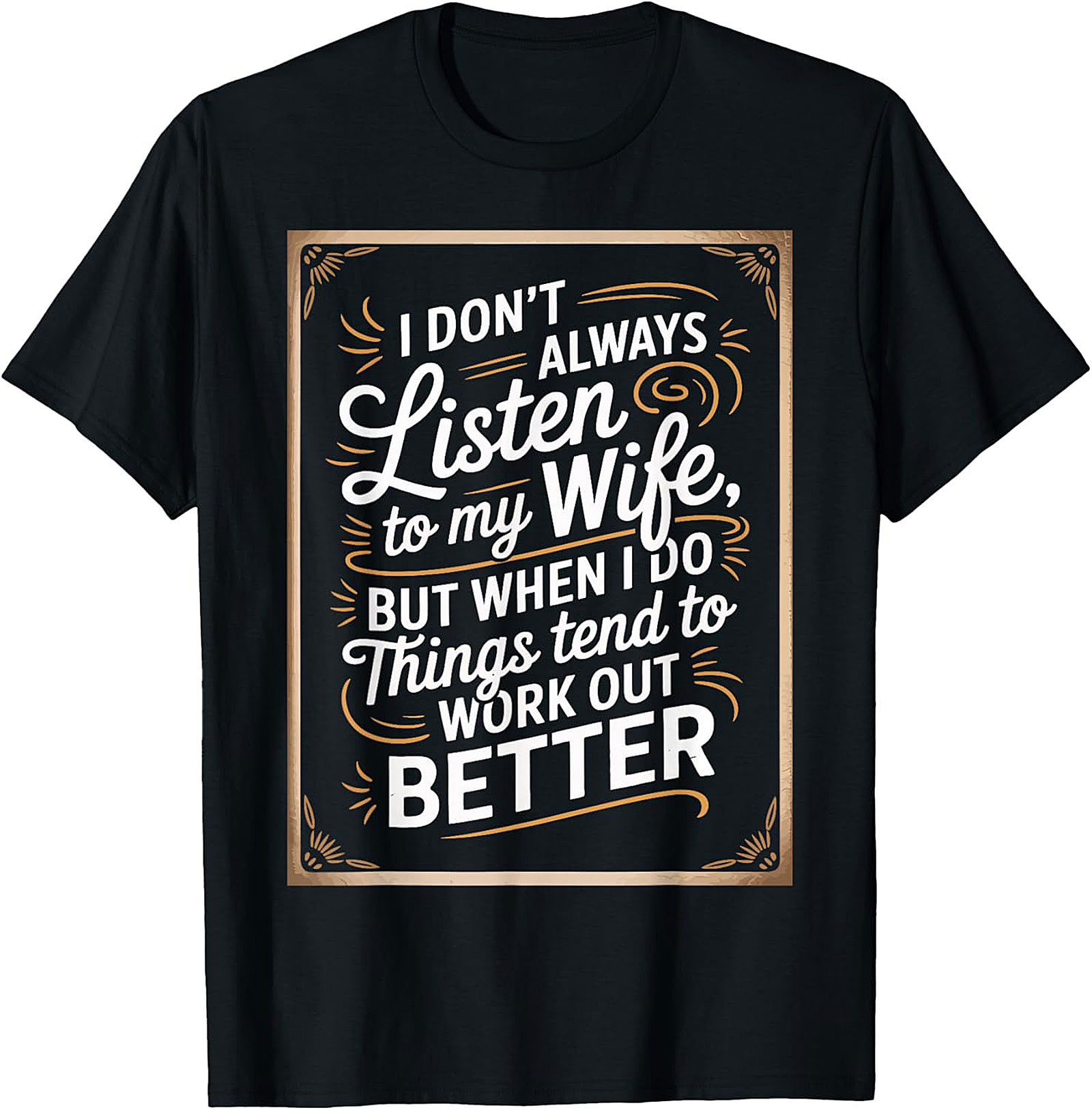 Funny Husband Graphic Tee | I Don't Always Listen T-Shirt