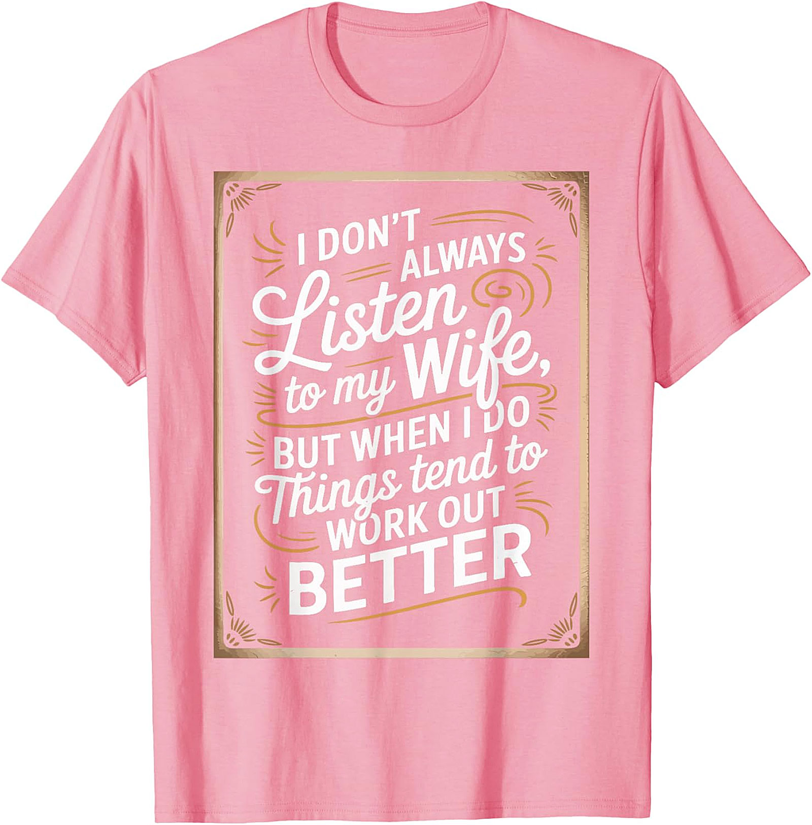 Funny Husband Graphic Tee | I Don't Always Listen T-Shirt