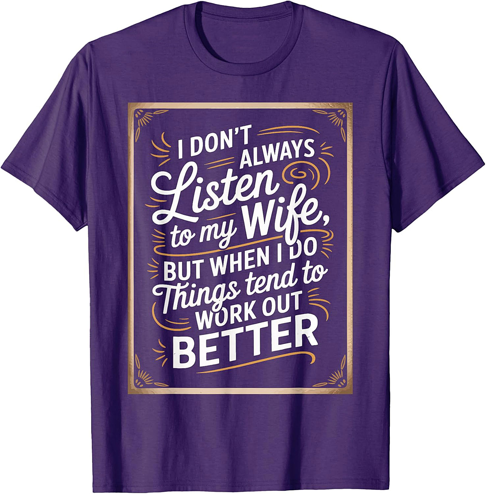 Funny Husband Graphic Tee | I Don't Always Listen T-Shirt