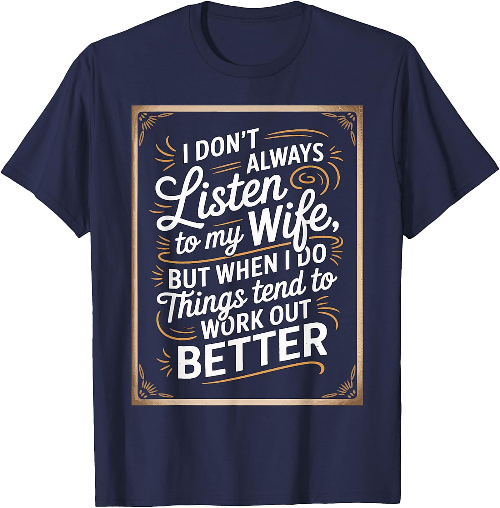Funny Husband Graphic Tee | I Don't Always Listen T-Shirt