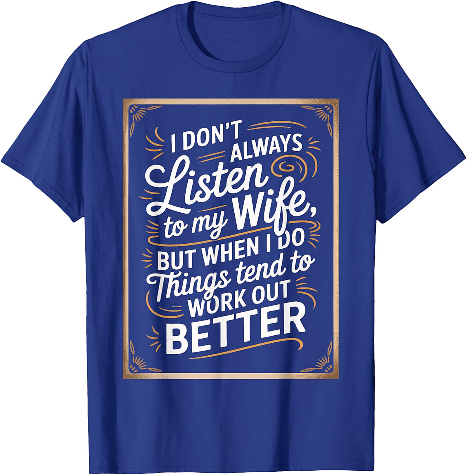 Funny Husband Graphic Tee | I Don't Always Listen T-Shirt