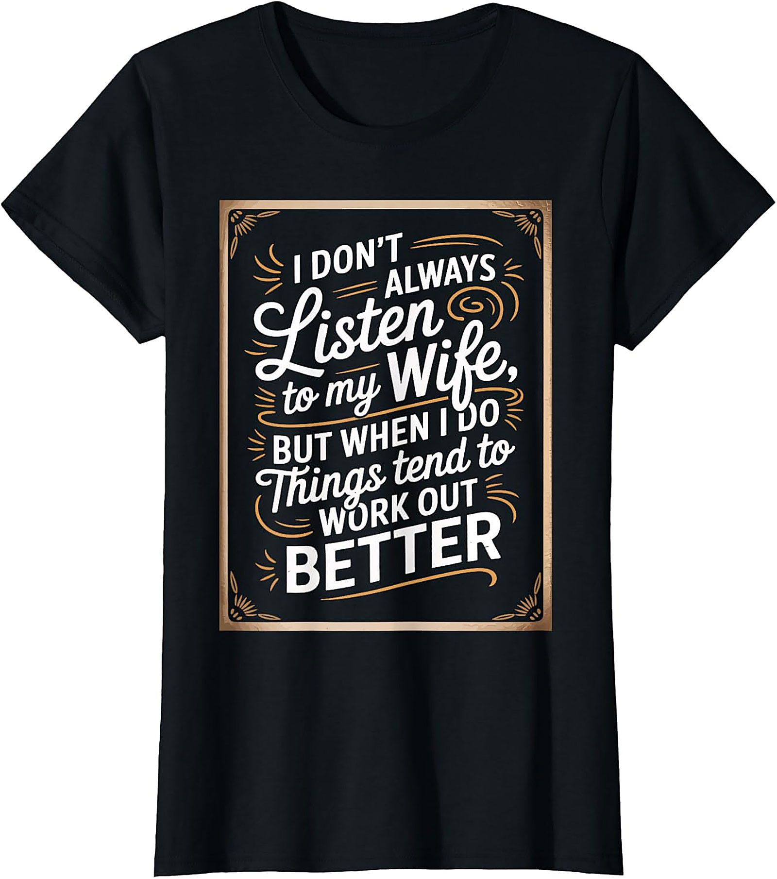 Funny Husband Graphic Tee | I Don't Always Listen T-Shirt