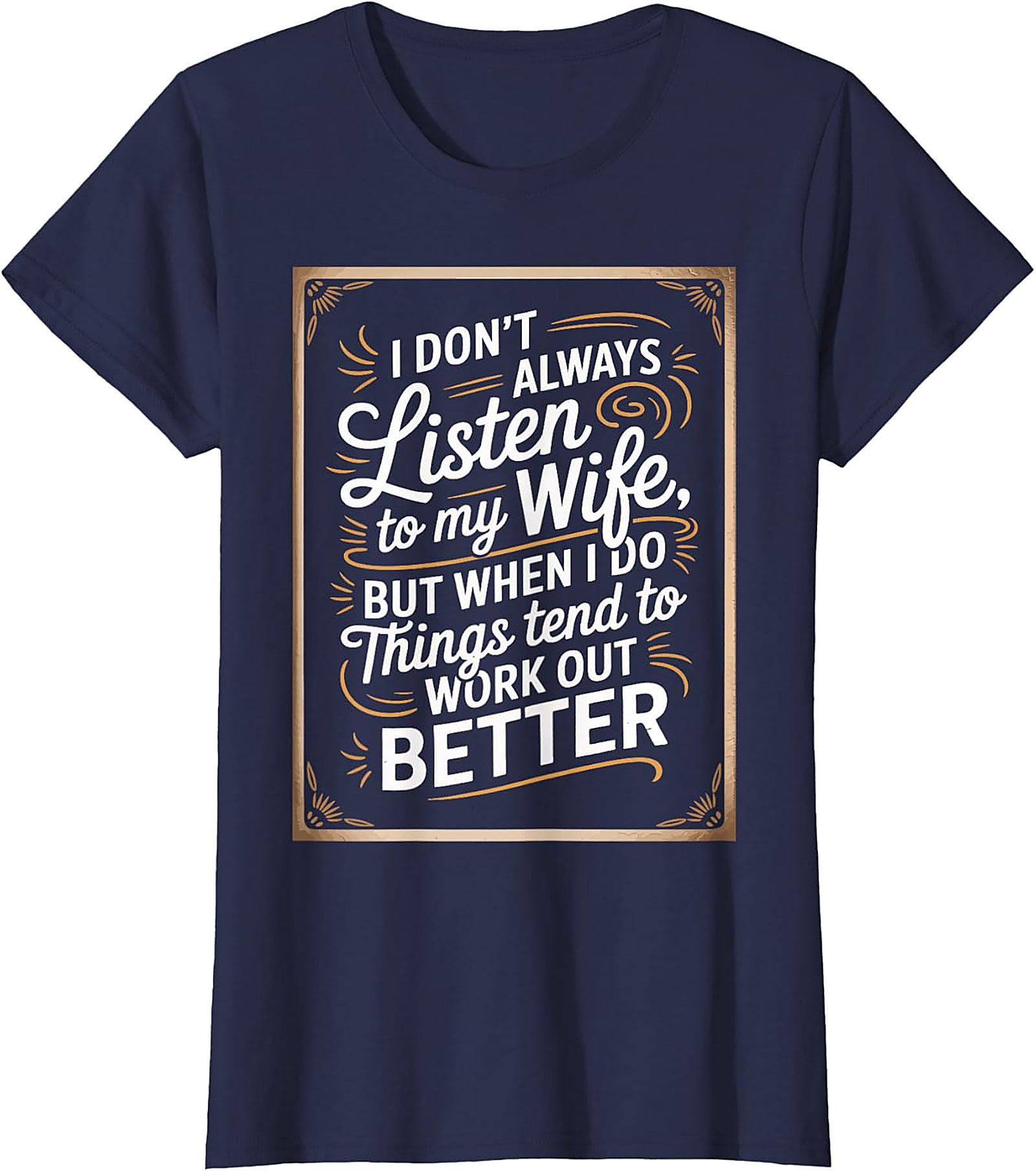 Funny Husband Graphic Tee | I Don't Always Listen T-Shirt