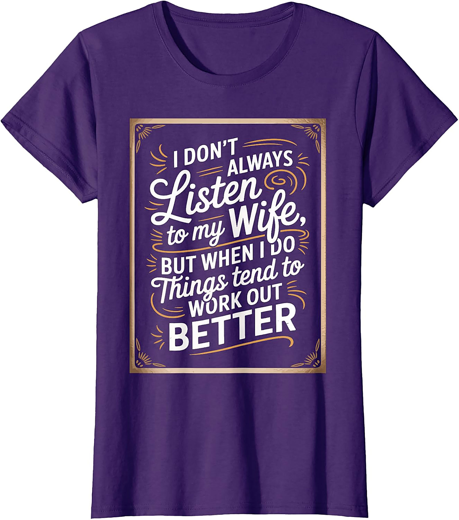 Funny Husband Graphic Tee | I Don't Always Listen T-Shirt
