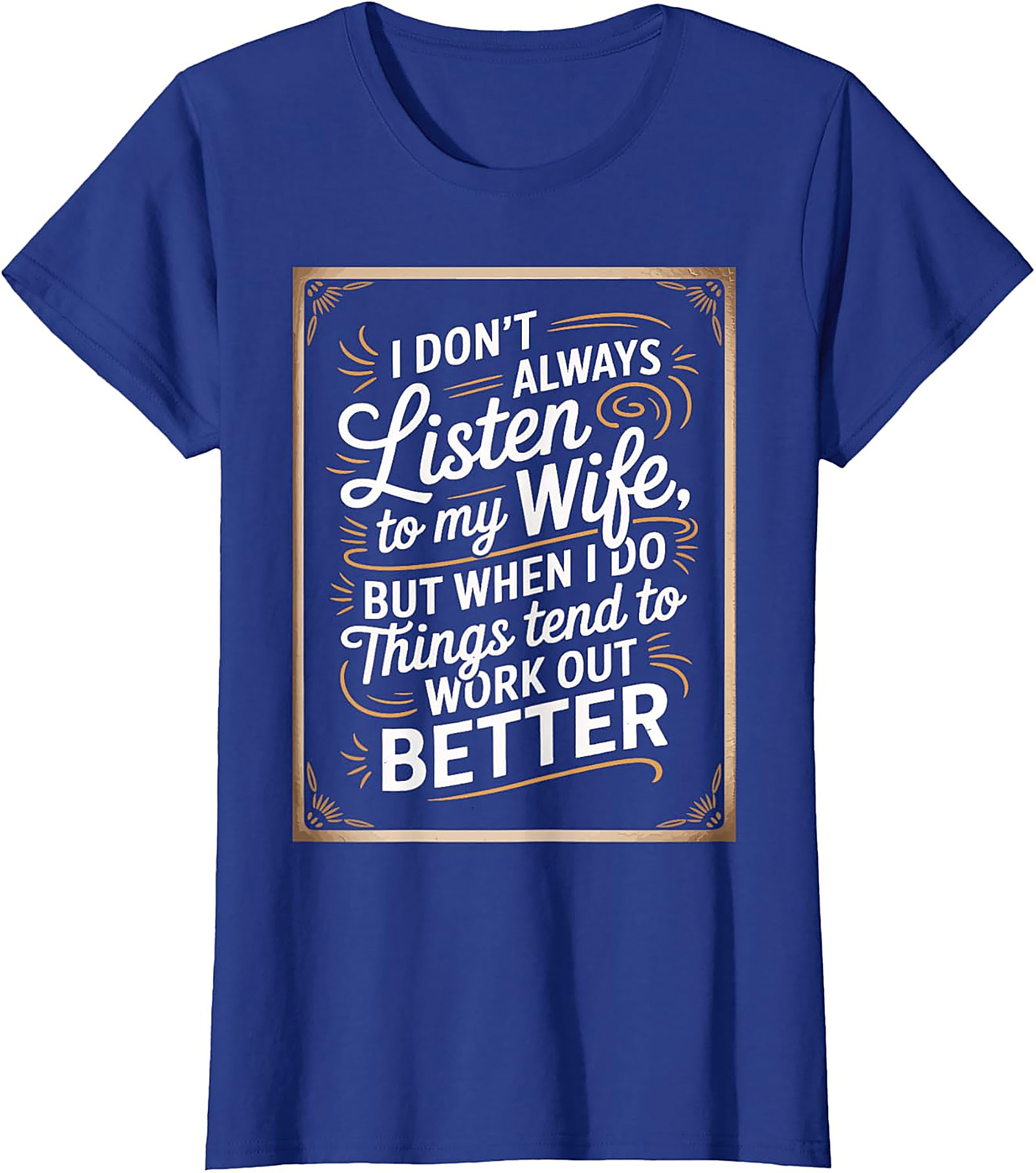 Funny Husband Graphic Tee | I Don't Always Listen T-Shirt