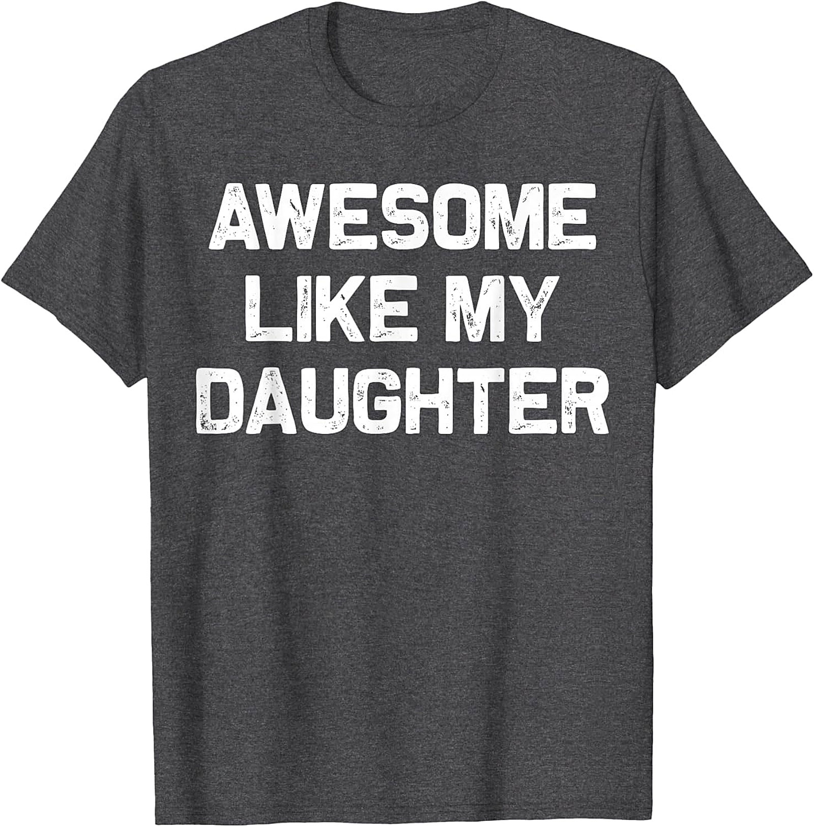  Awesome Like My Daughter T-Shirt | Funny Parent Tee