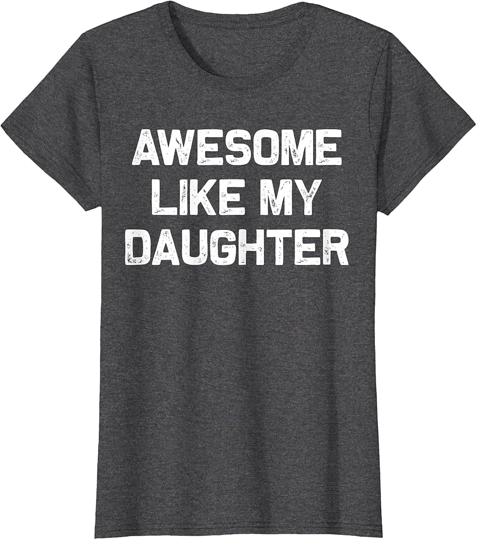  Awesome Like My Daughter T-Shirt | Funny Parent Tee
