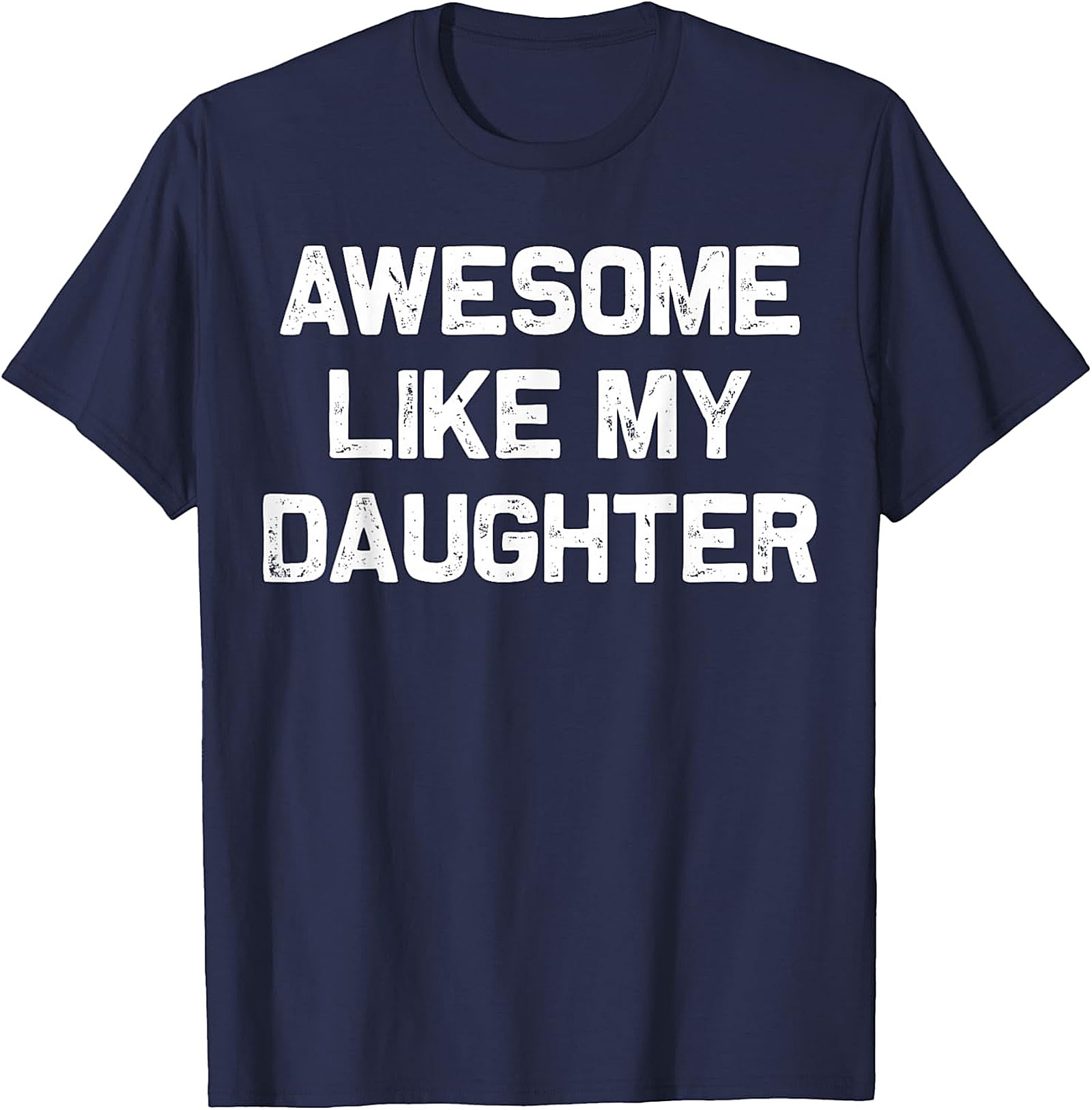 Awesome Like My Daughter T-Shirt | Funny Parent Tee