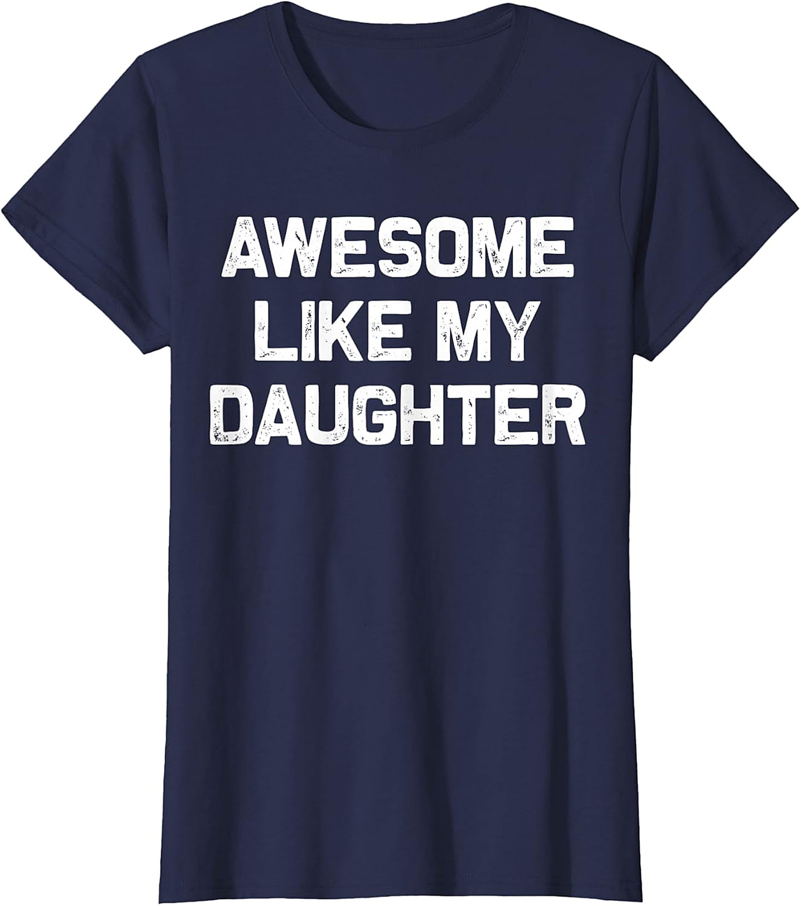  Awesome Like My Daughter T-Shirt | Funny Parent Tee