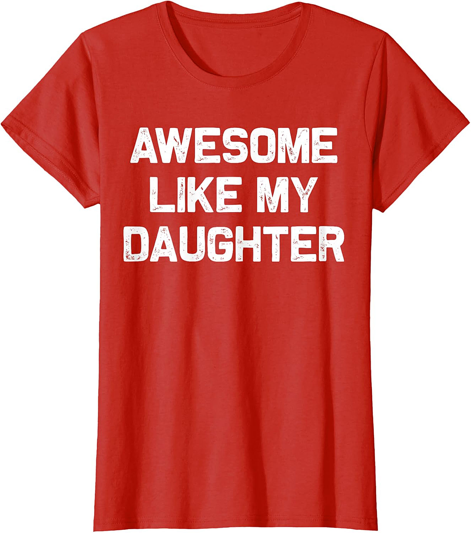  Awesome Like My Daughter T-Shirt | Funny Parent Tee