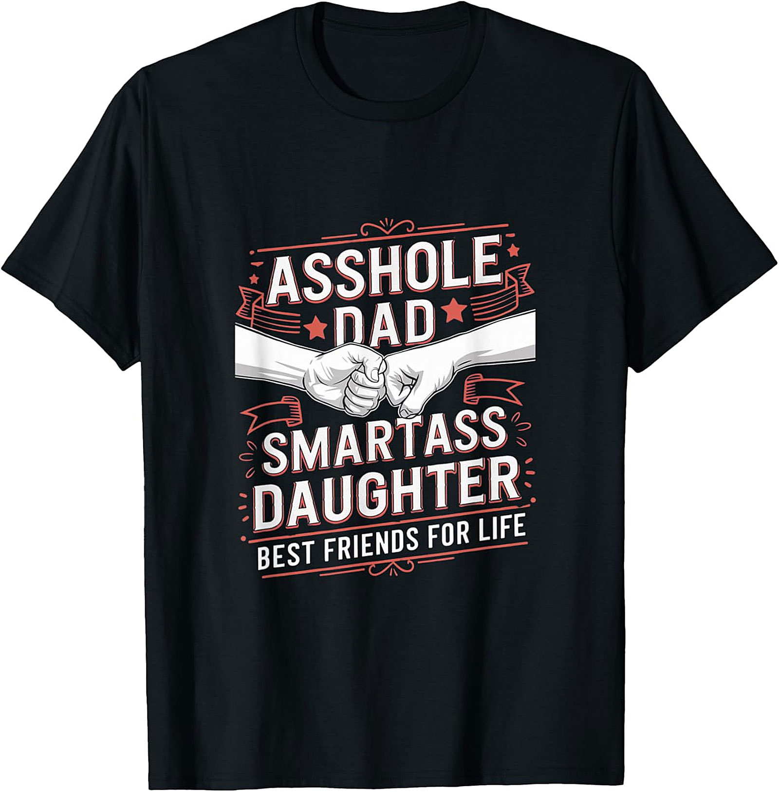 Asshole Dad Smartass Daughter Tee | Funny Father Gift