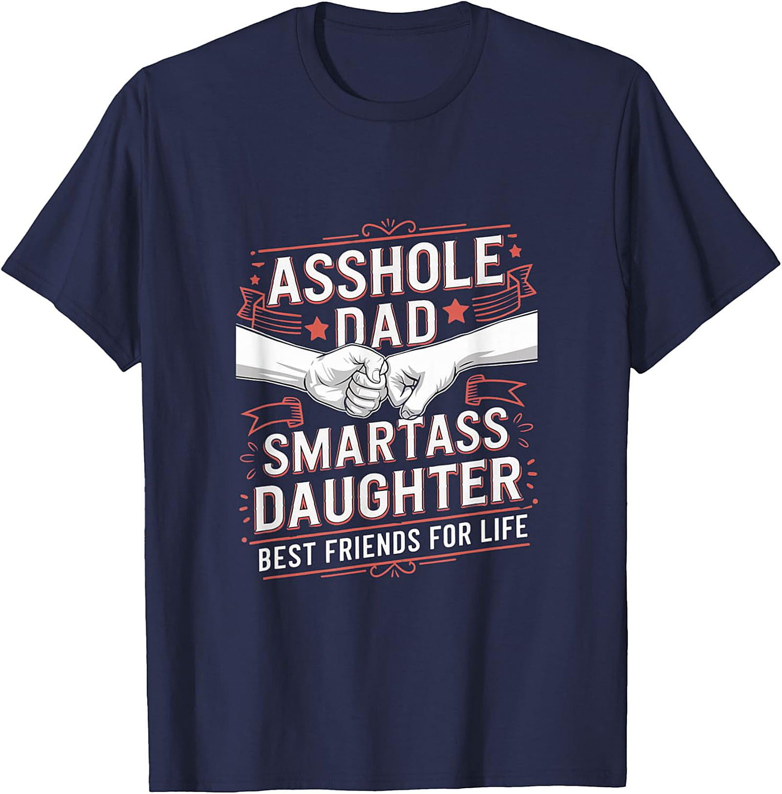 Asshole Dad Smartass Daughter Tee | Funny Father Gift