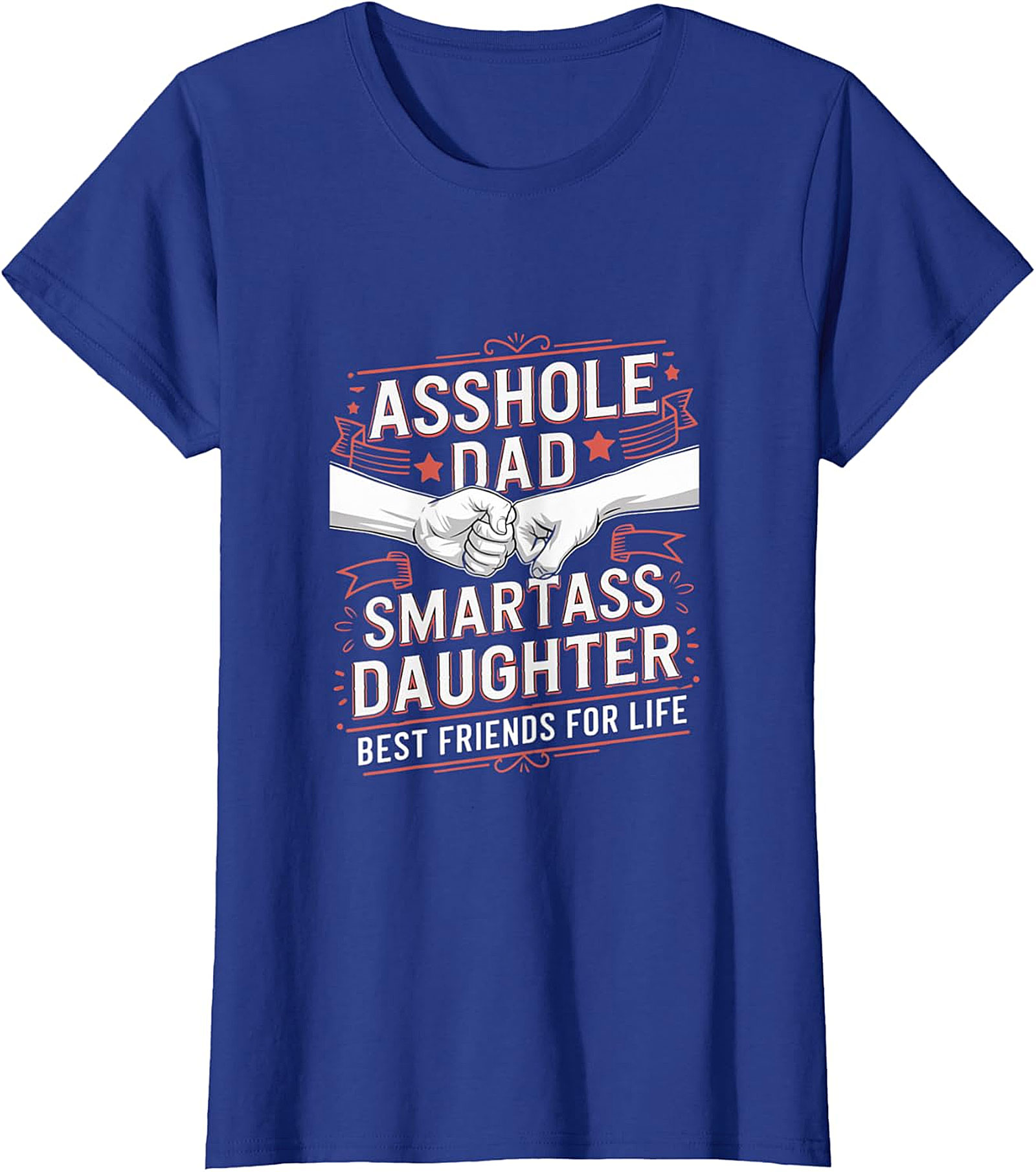Asshole Dad Smartass Daughter Tee | Funny Father Gift