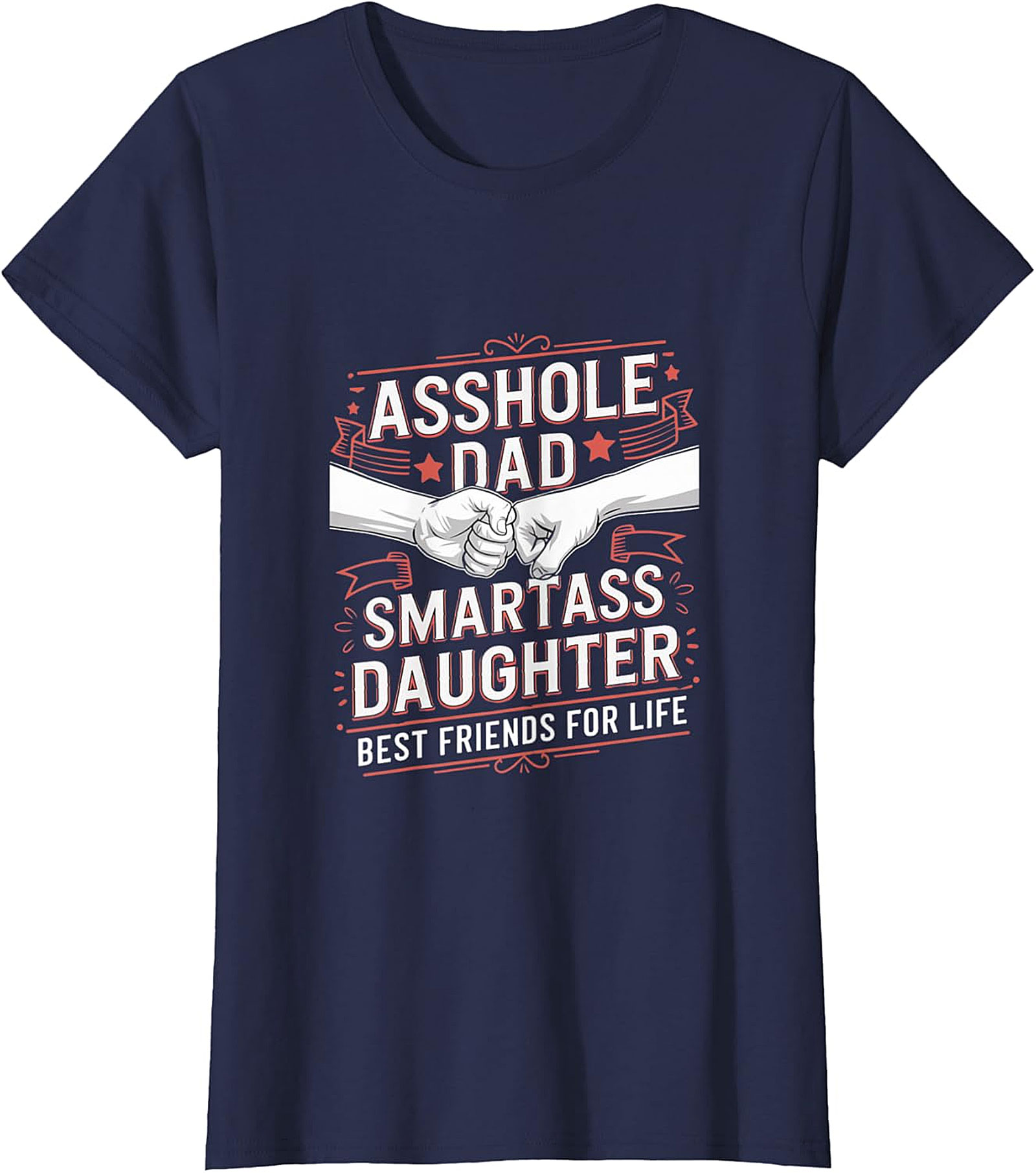 Asshole Dad Smartass Daughter Tee | Funny Father Gift
