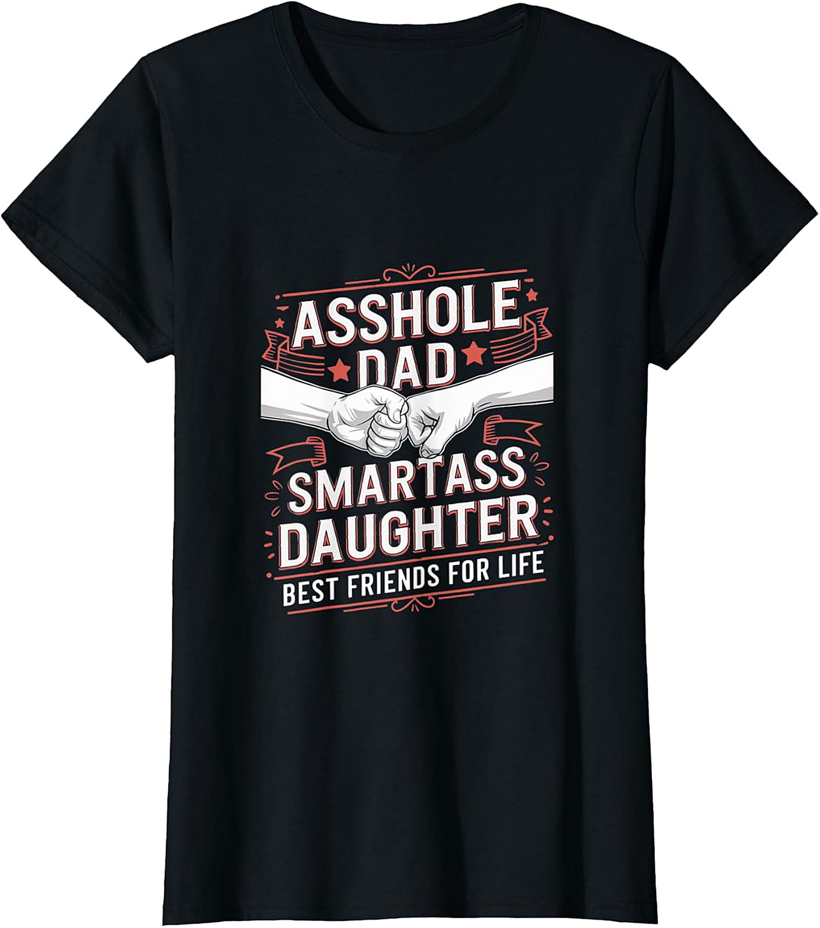 Asshole Dad Smartass Daughter Tee | Funny Father Gift