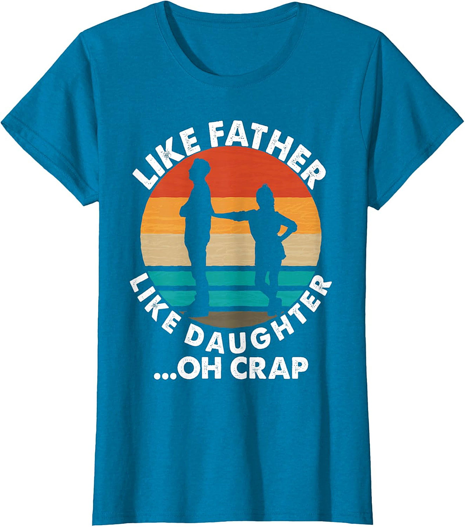 Like Father Like Daughter Oh Crap T-Shirt | Funny Dad Tee