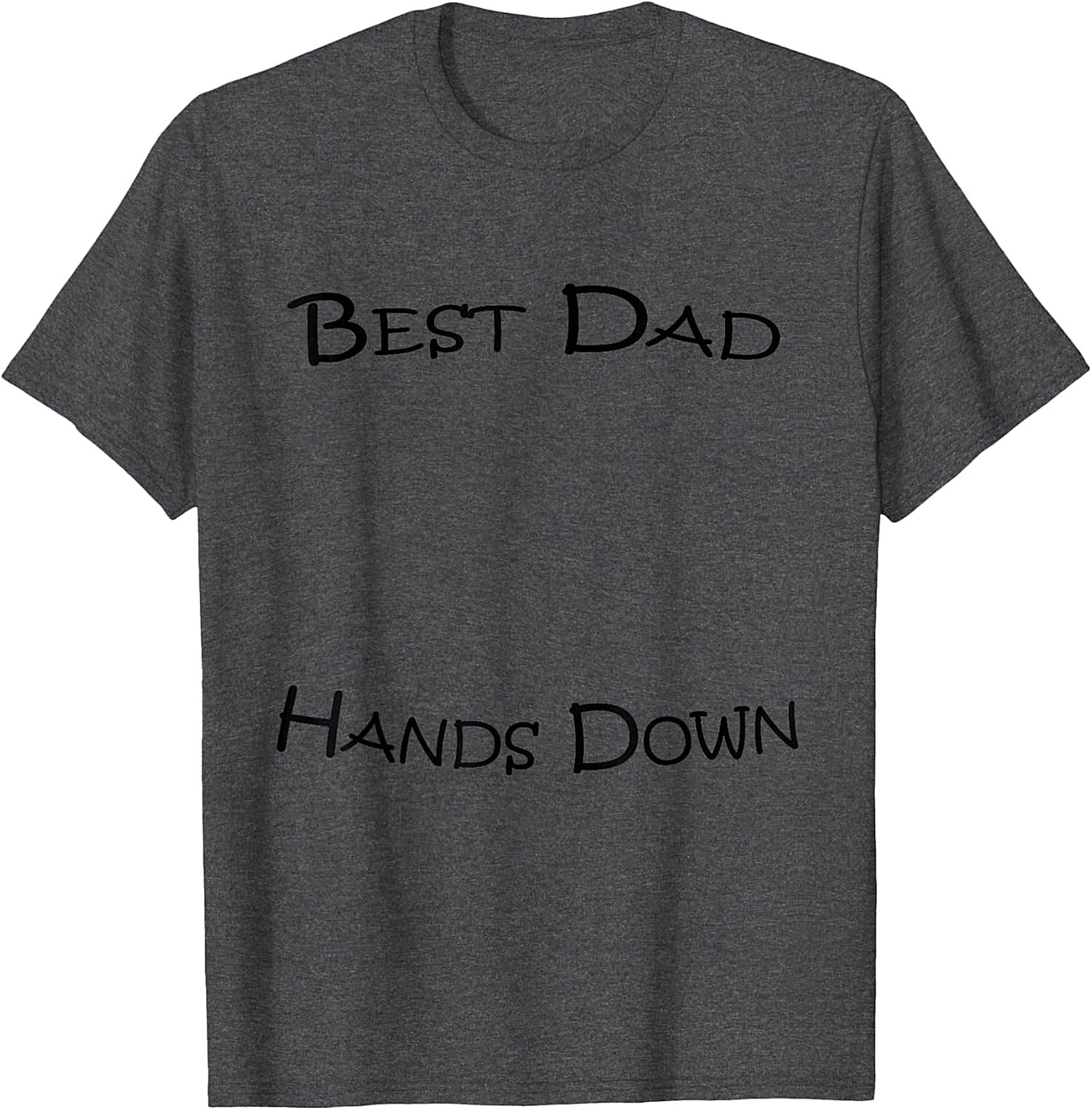 Best Dad Hands Down T-Shirt | White Graphic Tee Gift