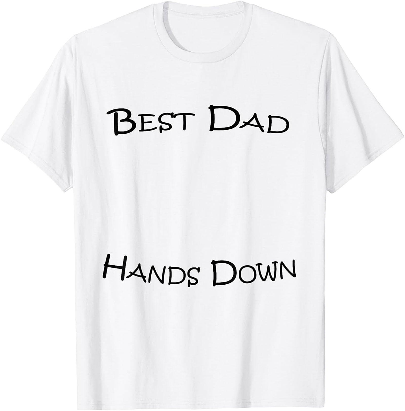 Best Dad Hands Down T-Shirt | White Graphic Tee Gift