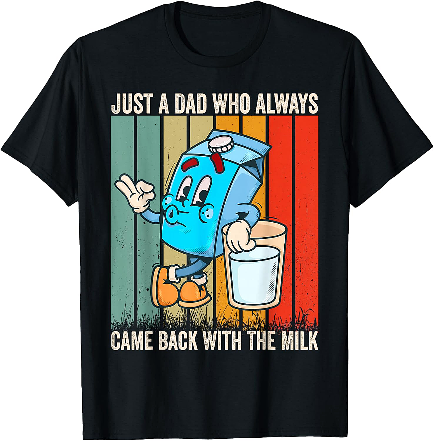 Dad Came Back With Milk T-Shirt Funny Father's Day Tee