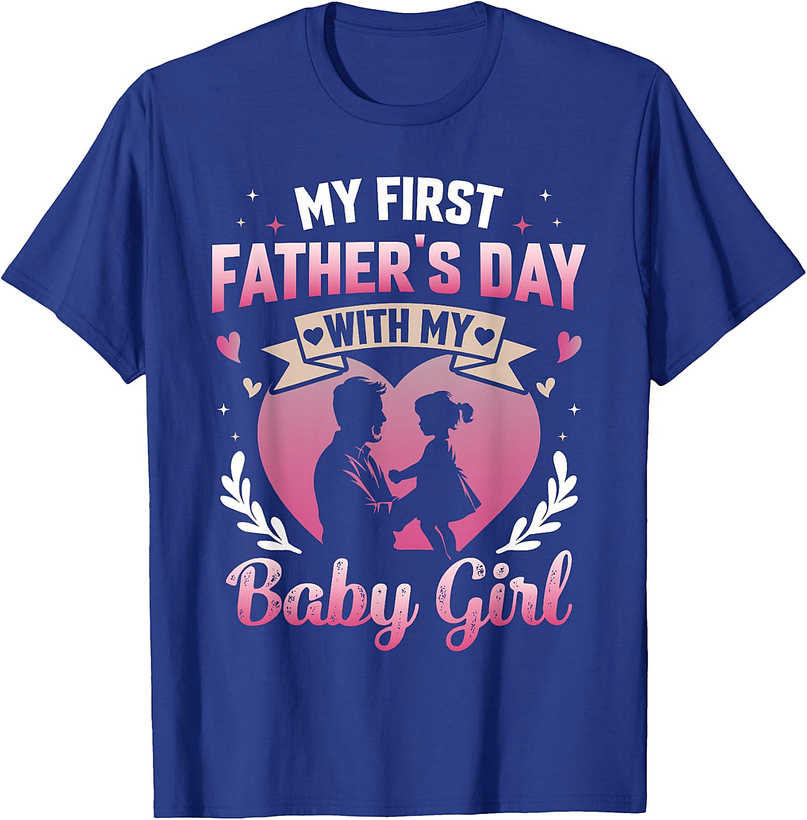 First Father's Day with Baby Girl T-Shirt | New Dad Gift