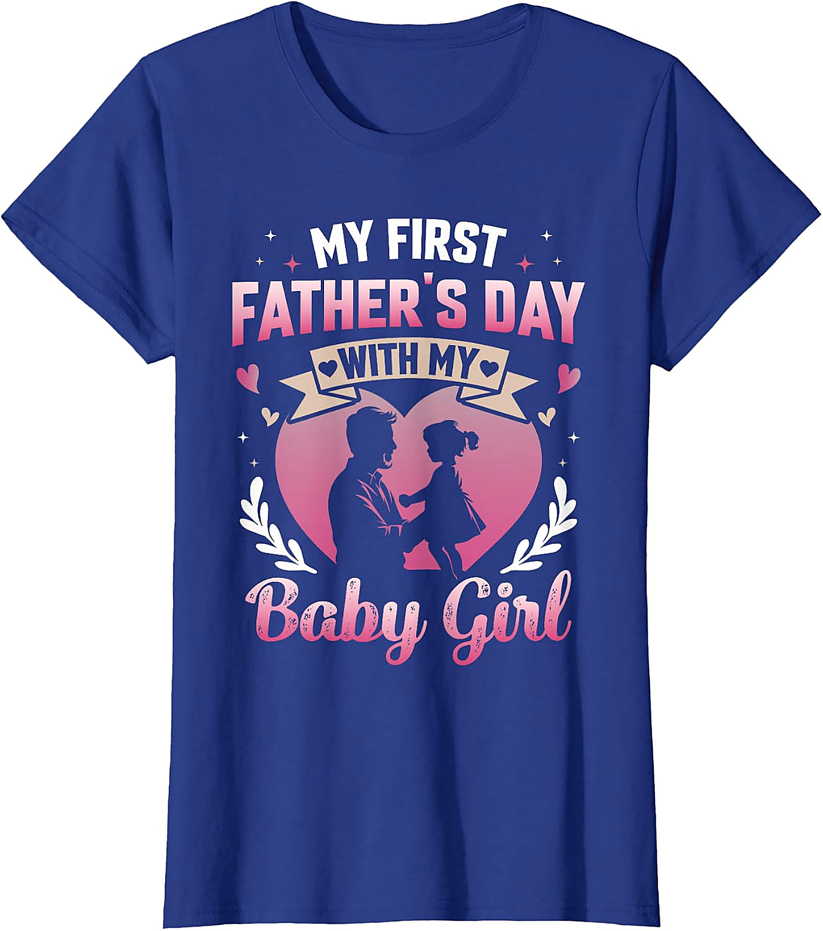 First Father's Day with Baby Girl T-Shirt | New Dad Gift