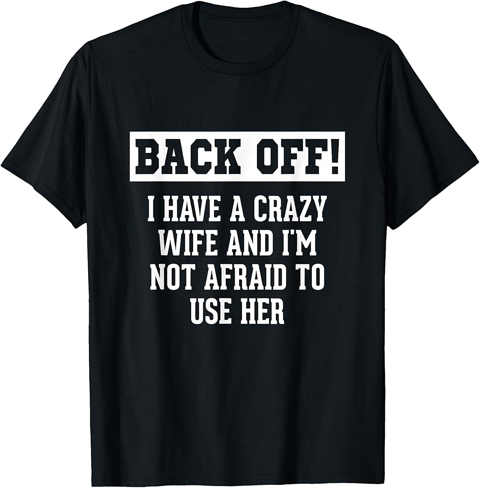 Funny Husband Gifts: Crazy Wife Sarcastic T-Shirt for Men