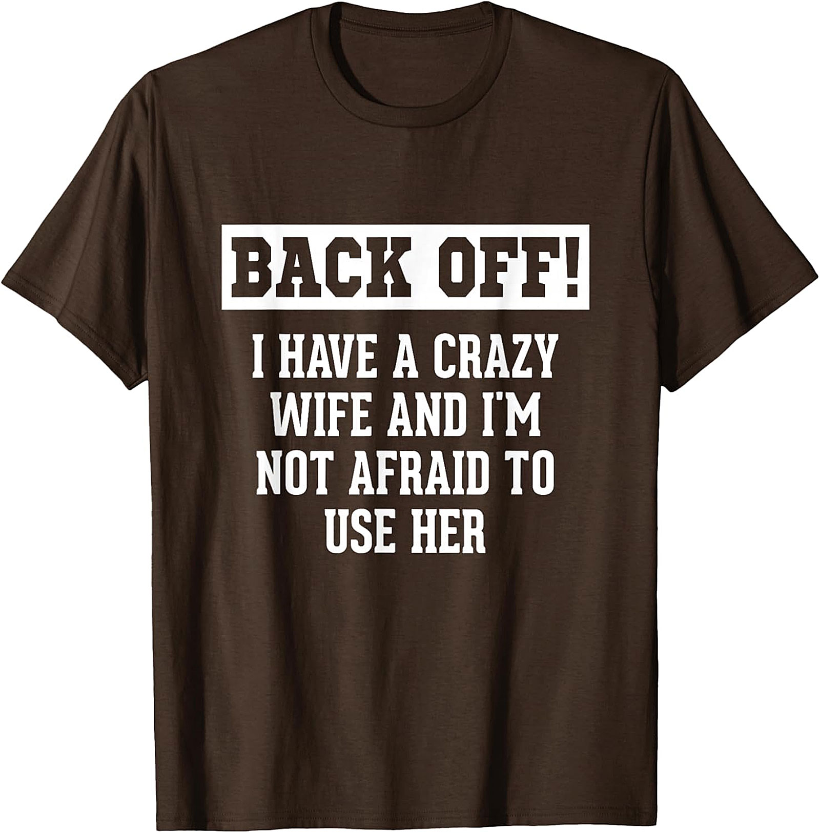 Funny Husband Gifts: Crazy Wife Sarcastic T-Shirt for Men