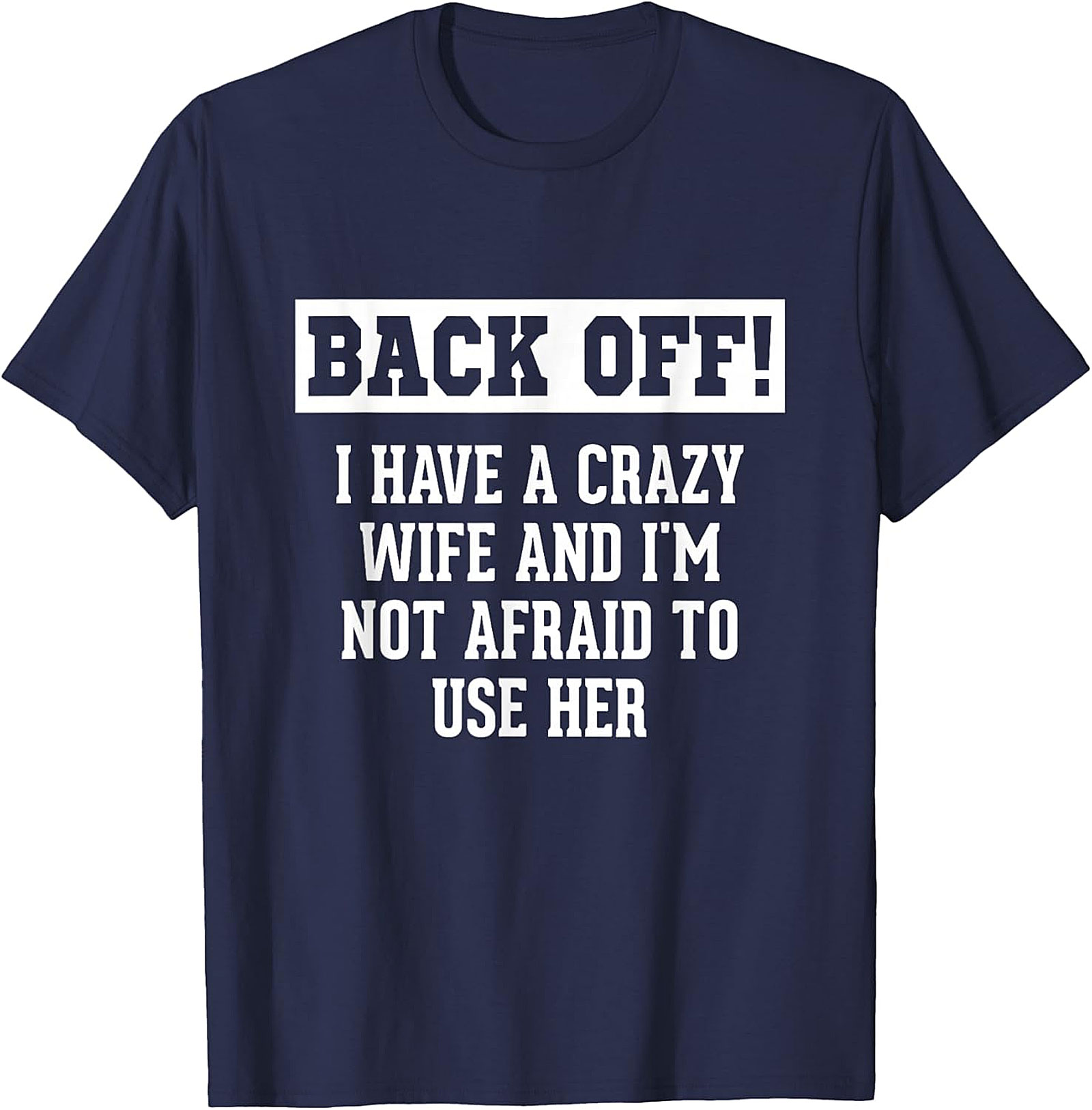 Funny Husband Gifts: Crazy Wife Sarcastic T-Shirt for Men