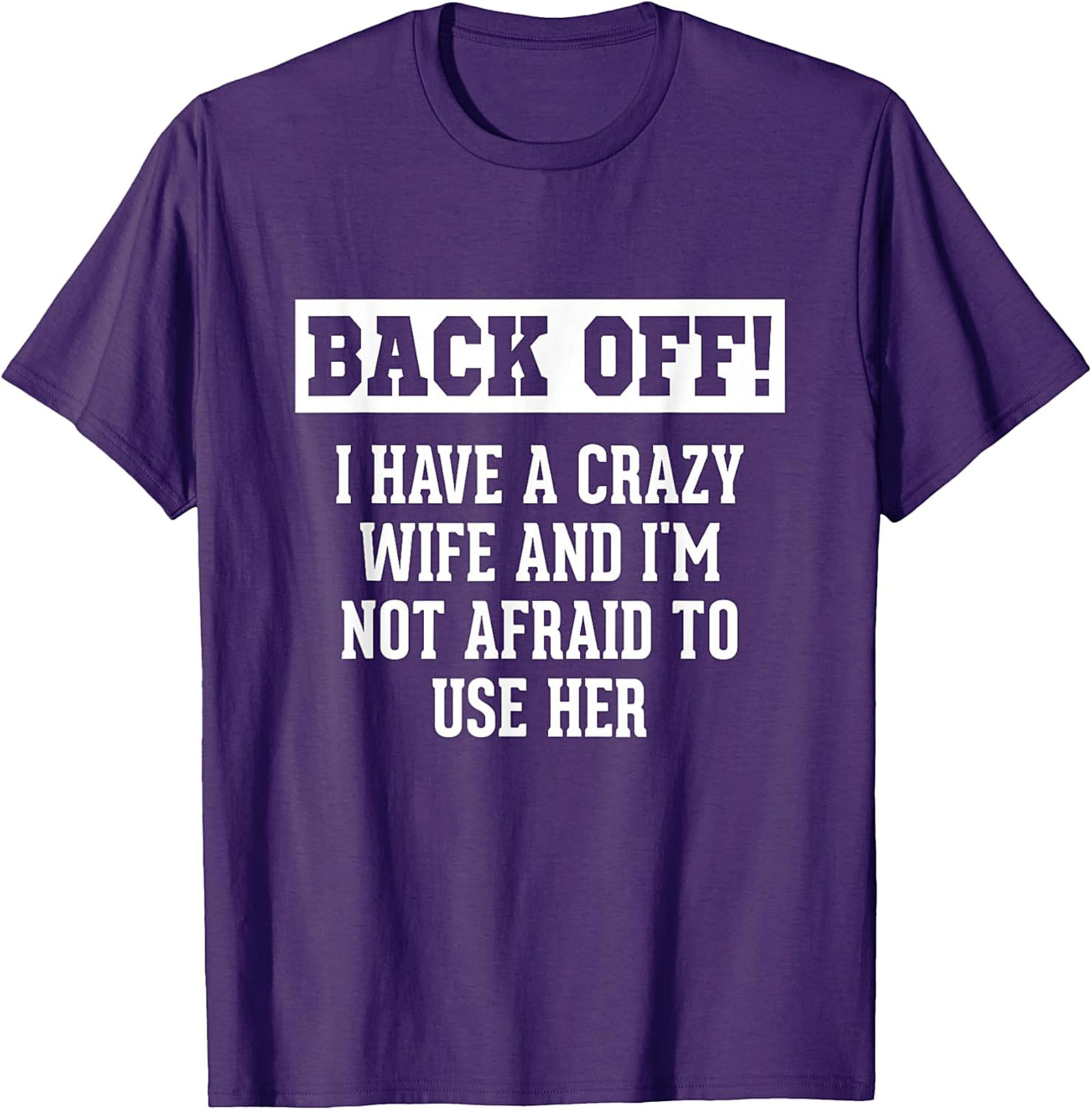 Funny Husband Gifts: Crazy Wife Sarcastic T-Shirt for Men
