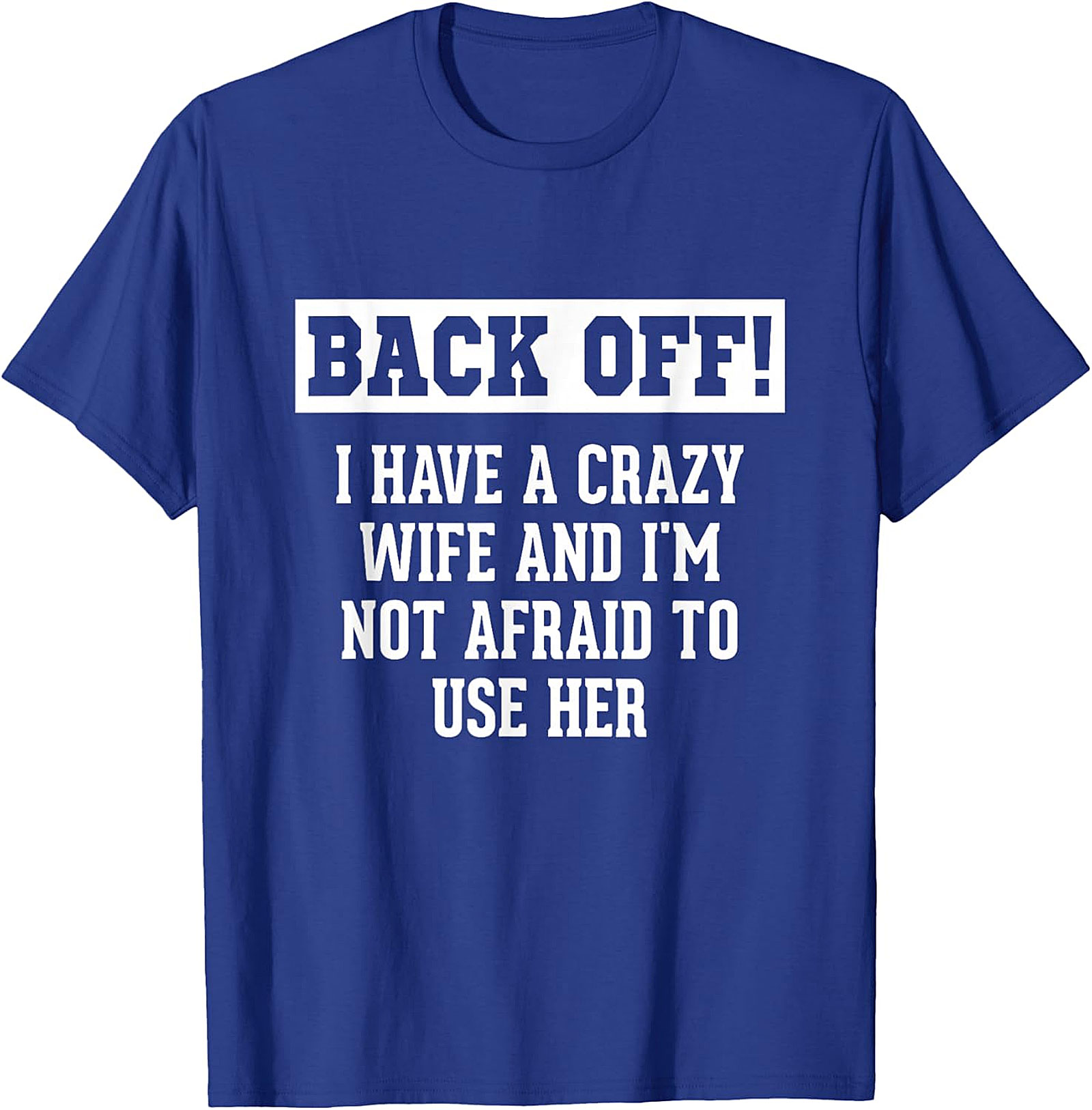 Funny Husband Gifts: Crazy Wife Sarcastic T-Shirt for Men
