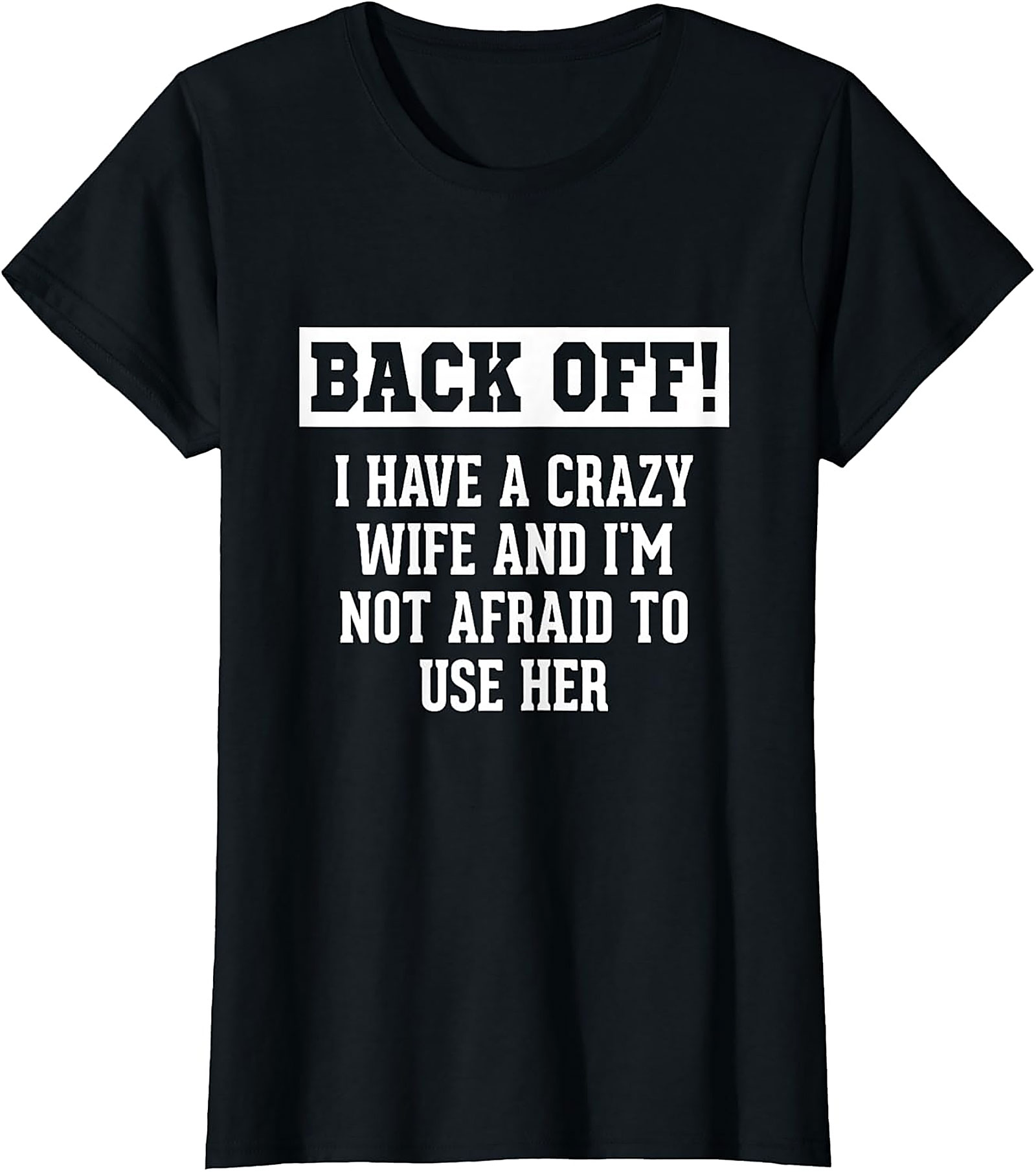 Funny Husband Gifts: Crazy Wife Sarcastic T-Shirt for Men