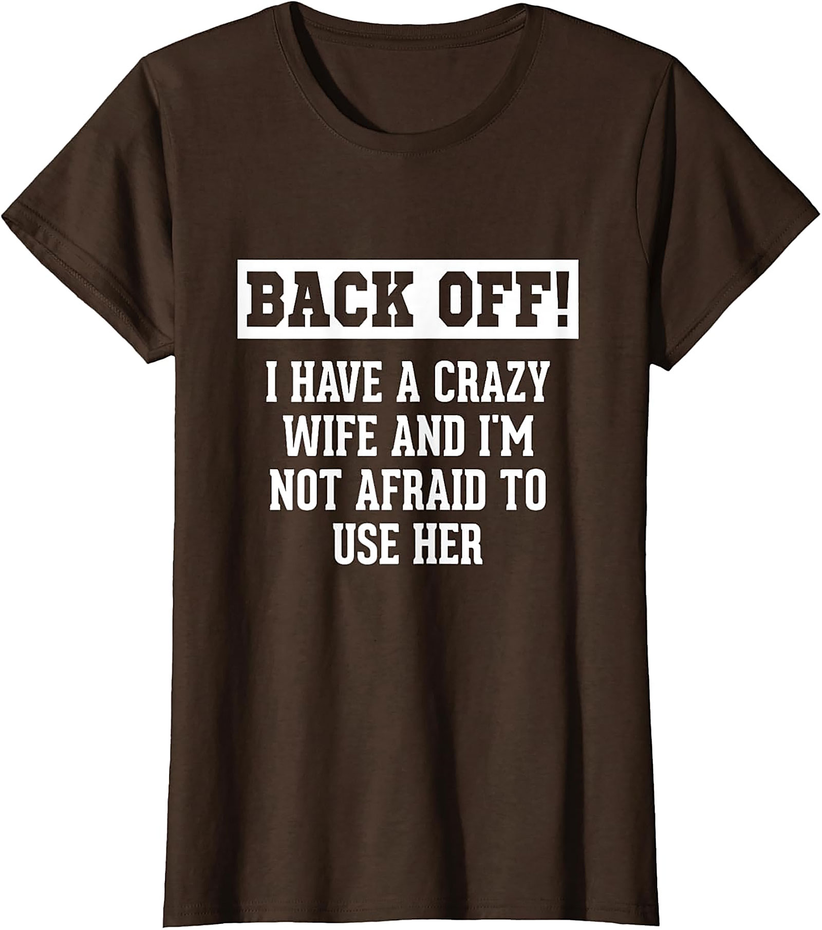 Funny Husband Gifts: Crazy Wife Sarcastic T-Shirt for Men