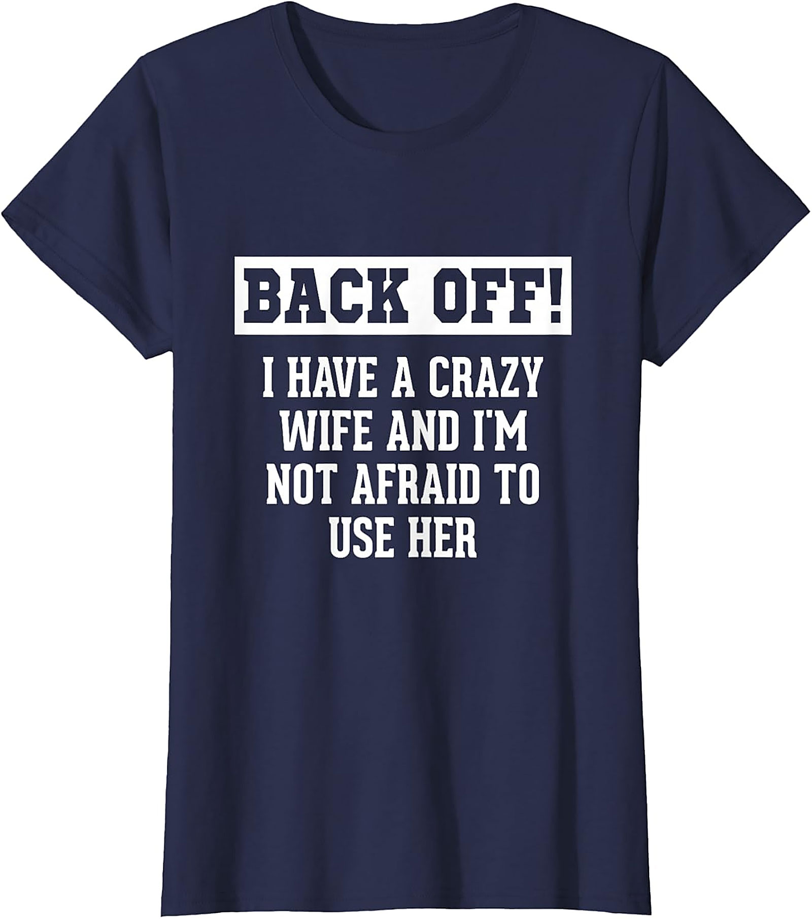 Funny Husband Gifts: Crazy Wife Sarcastic T-Shirt for Men