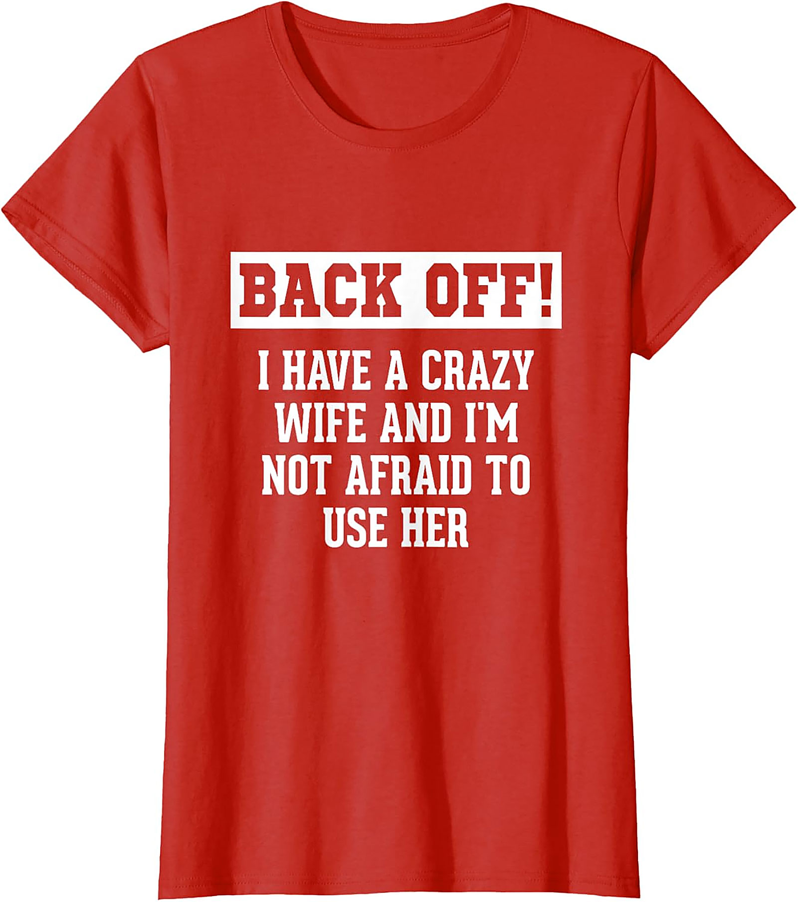 Funny Husband Gifts: Crazy Wife Sarcastic T-Shirt for Men