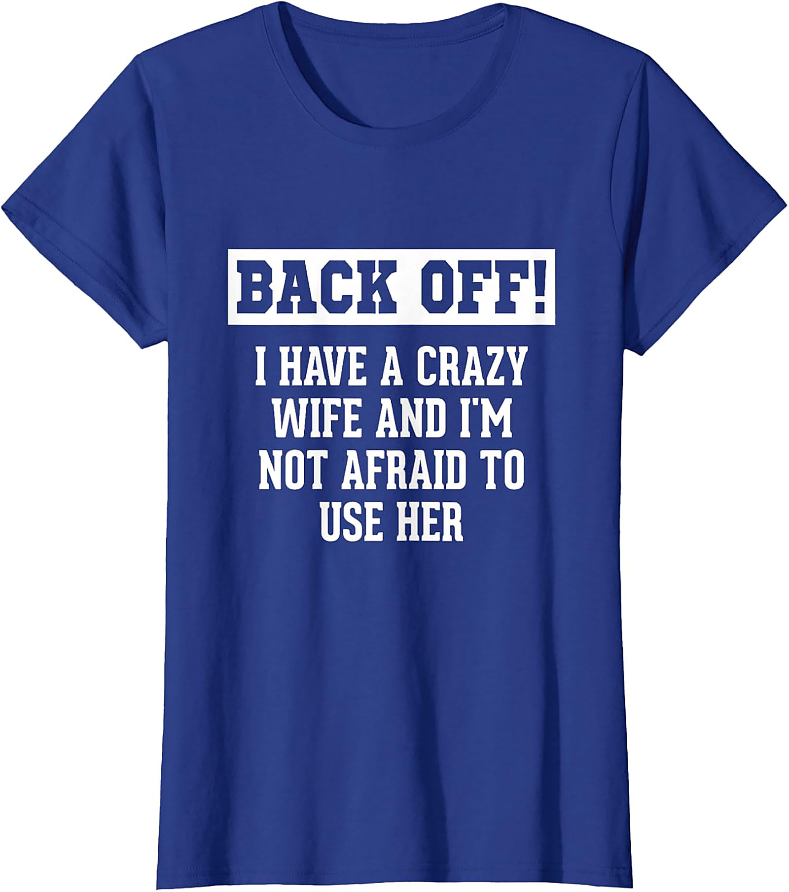 Funny Husband Gifts: Crazy Wife Sarcastic T-Shirt for Men