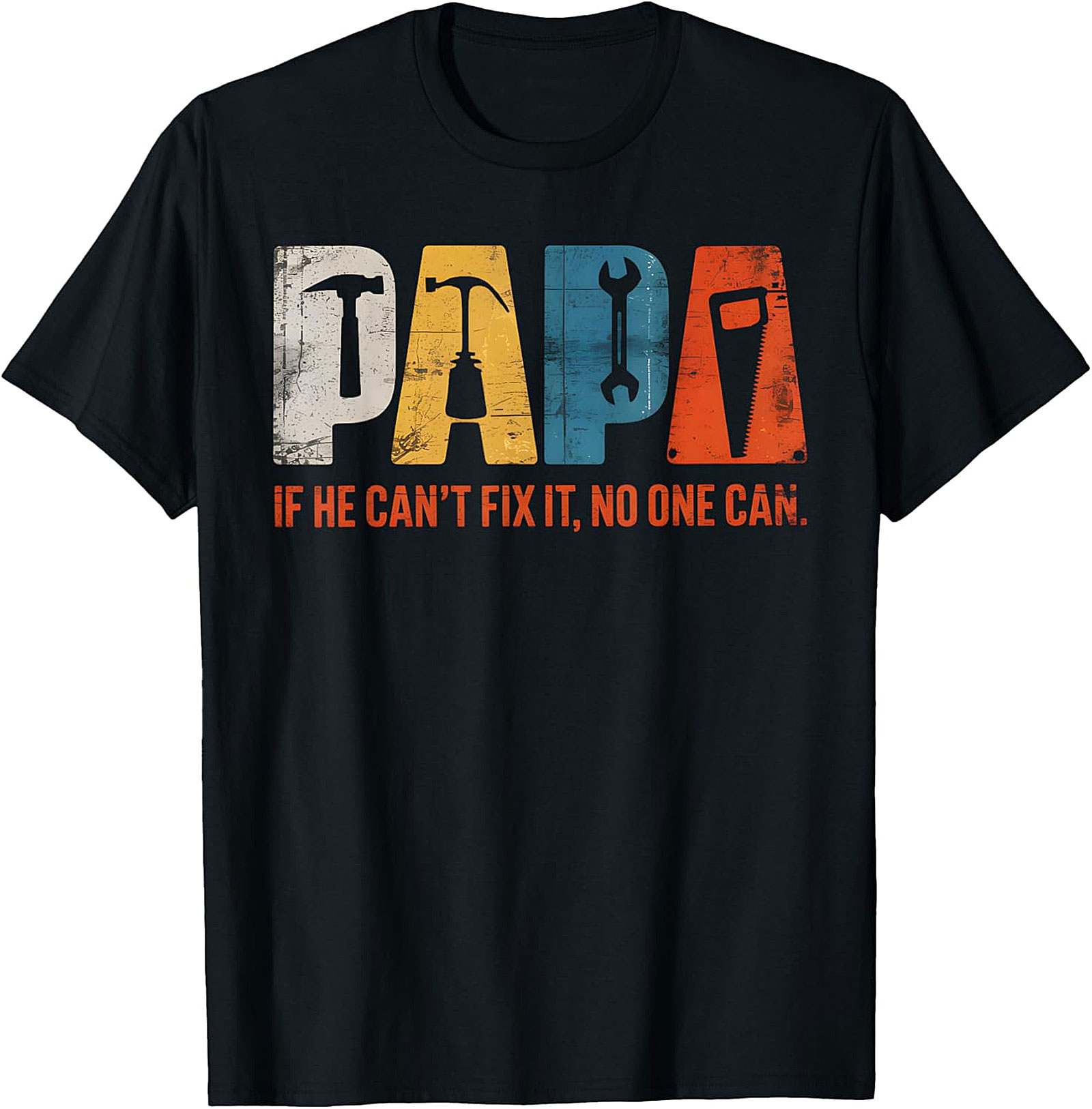 Papa "If He Can't Fix It" Tools T-Shirt | Handy Grandpa Gift