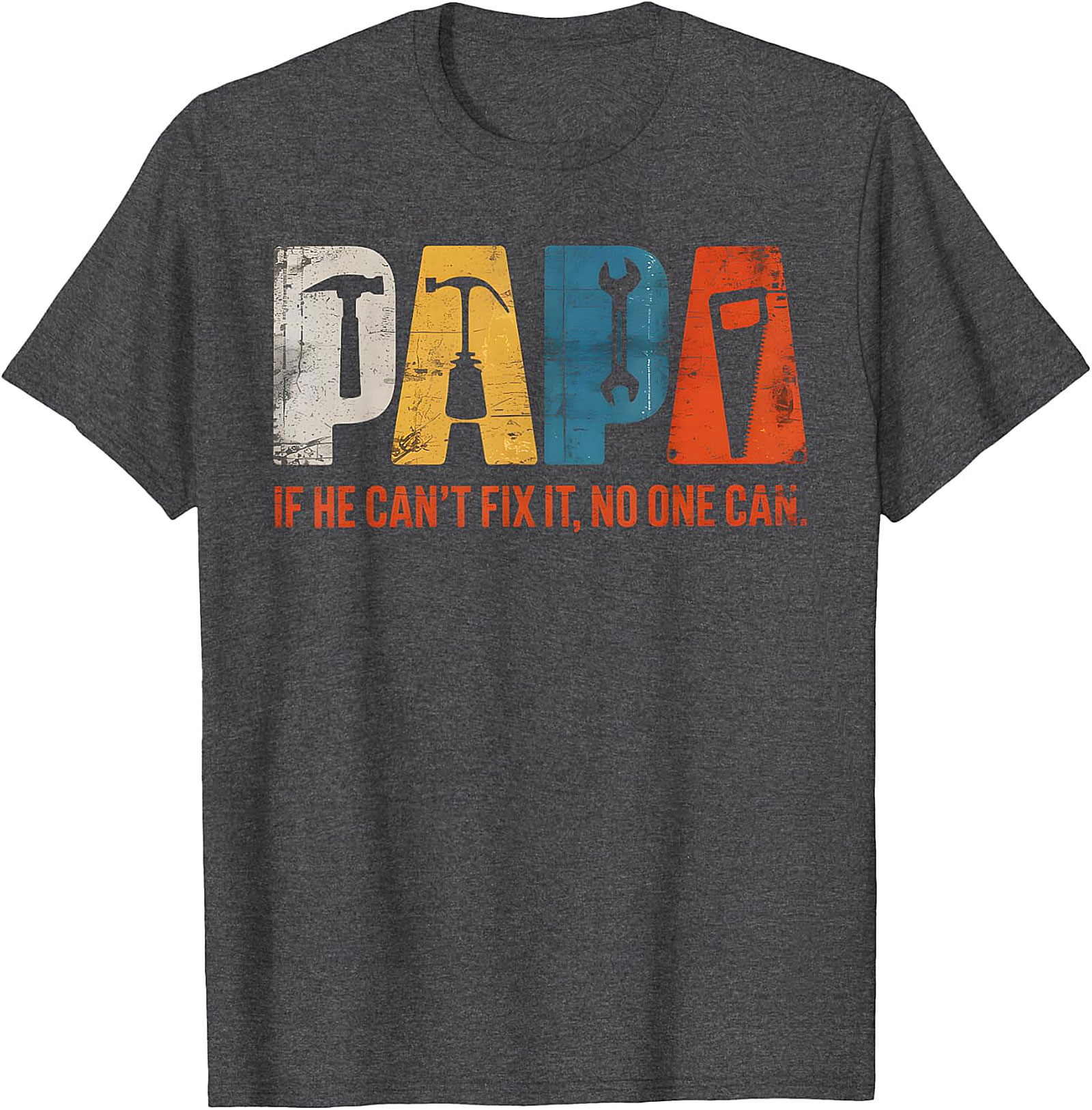 Papa "If He Can't Fix It" Tools T-Shirt | Handy Grandpa Gift