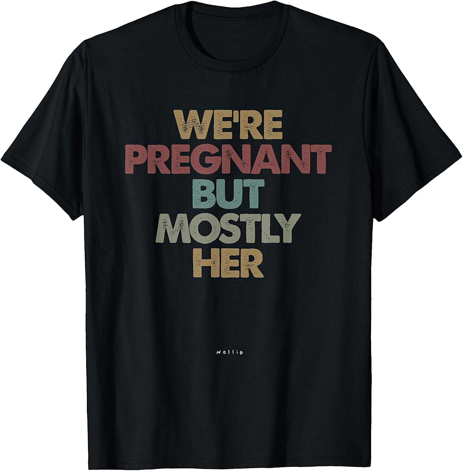 Funny We're Pregnant But Mostly Her New Dad T-Shirt