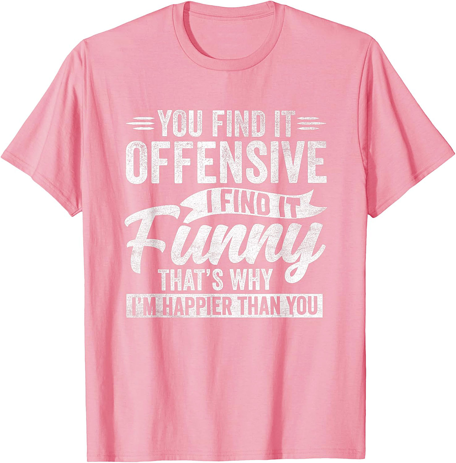 Funny Offensive Quote T-Shirt | Sarcastic Humor Tee