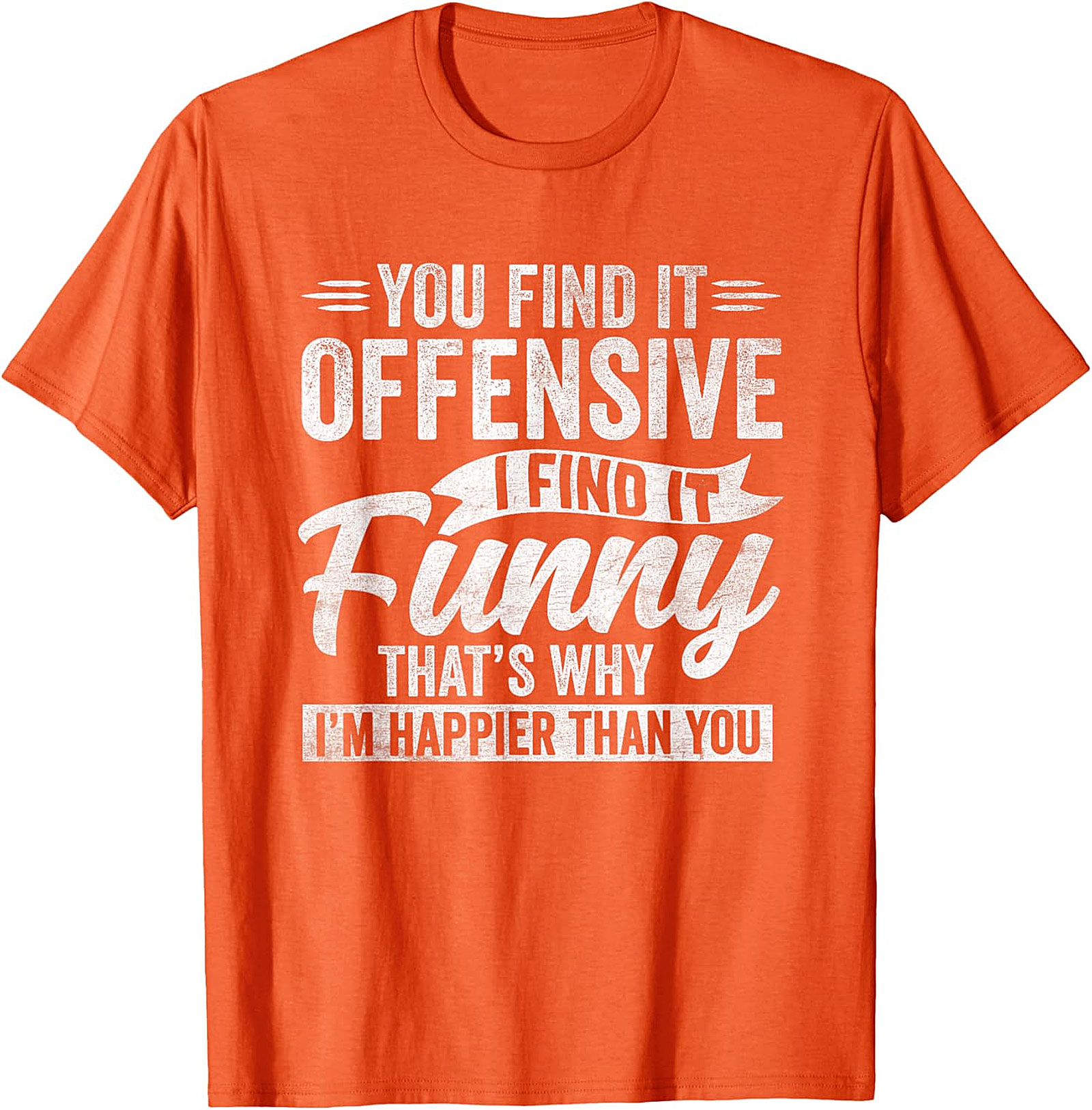 Funny Offensive Quote T-Shirt | Sarcastic Humor Tee