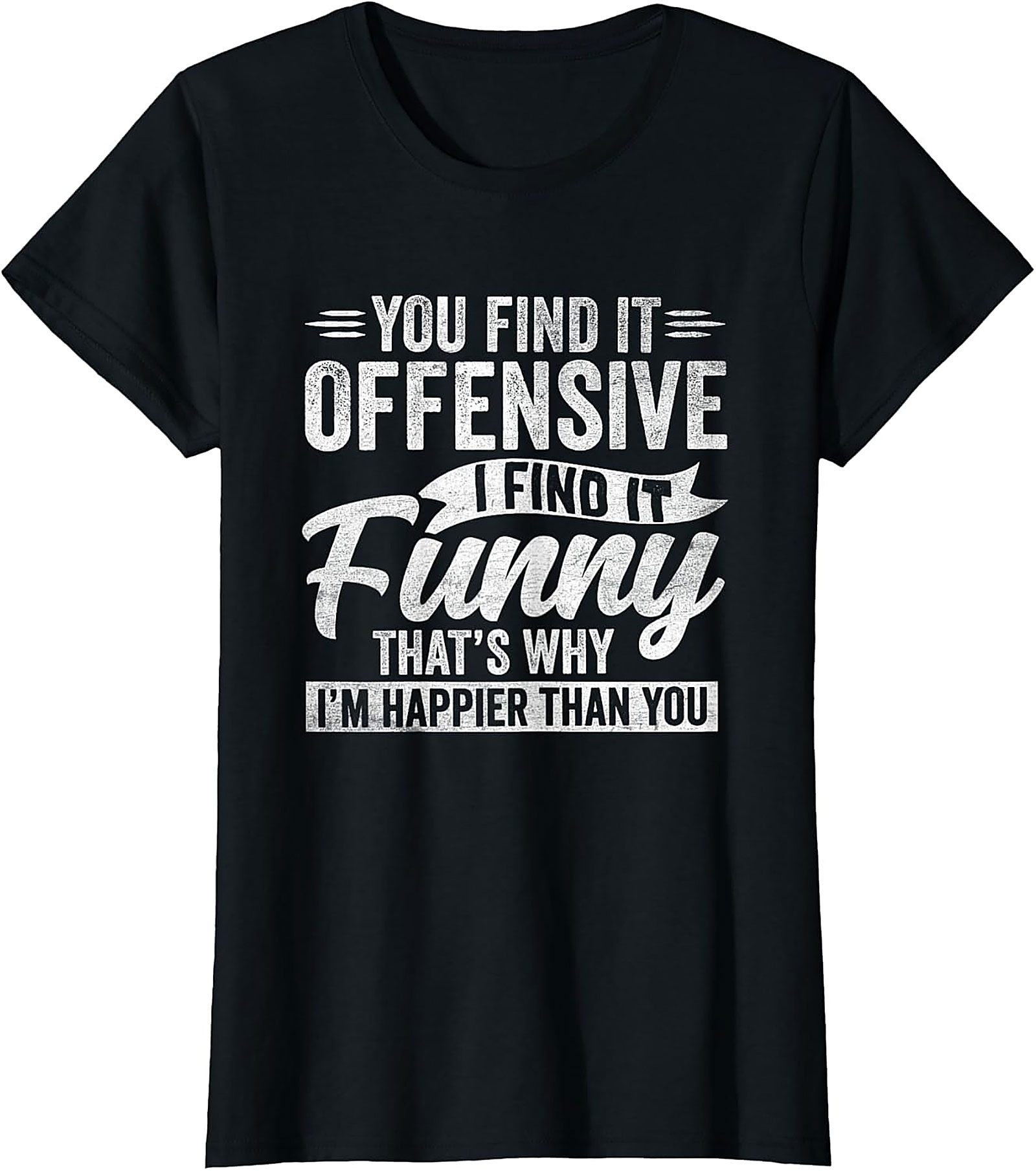Funny Offensive Quote T-Shirt | Sarcastic Humor Tee