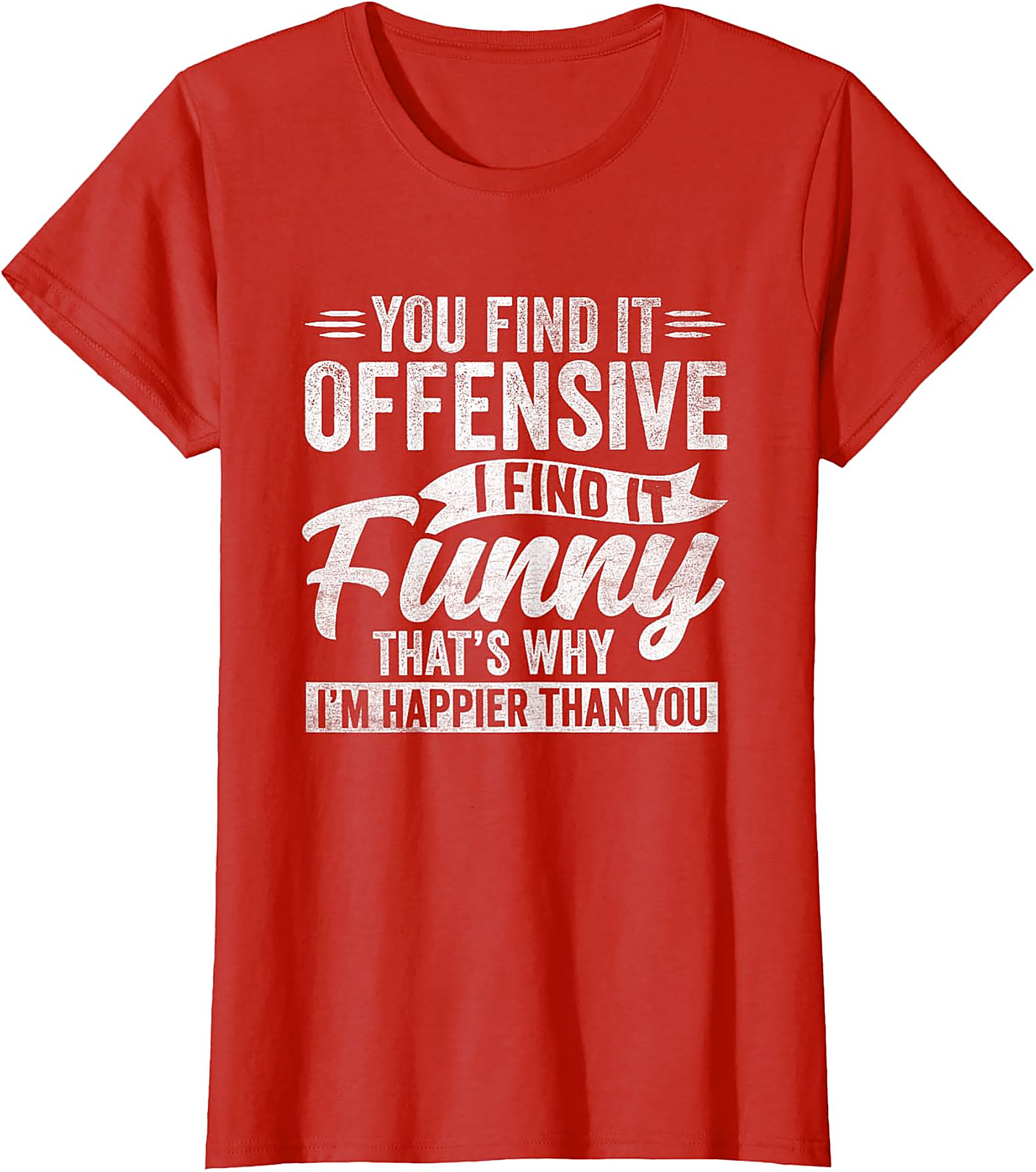 Funny Offensive Quote T-Shirt | Sarcastic Humor Tee