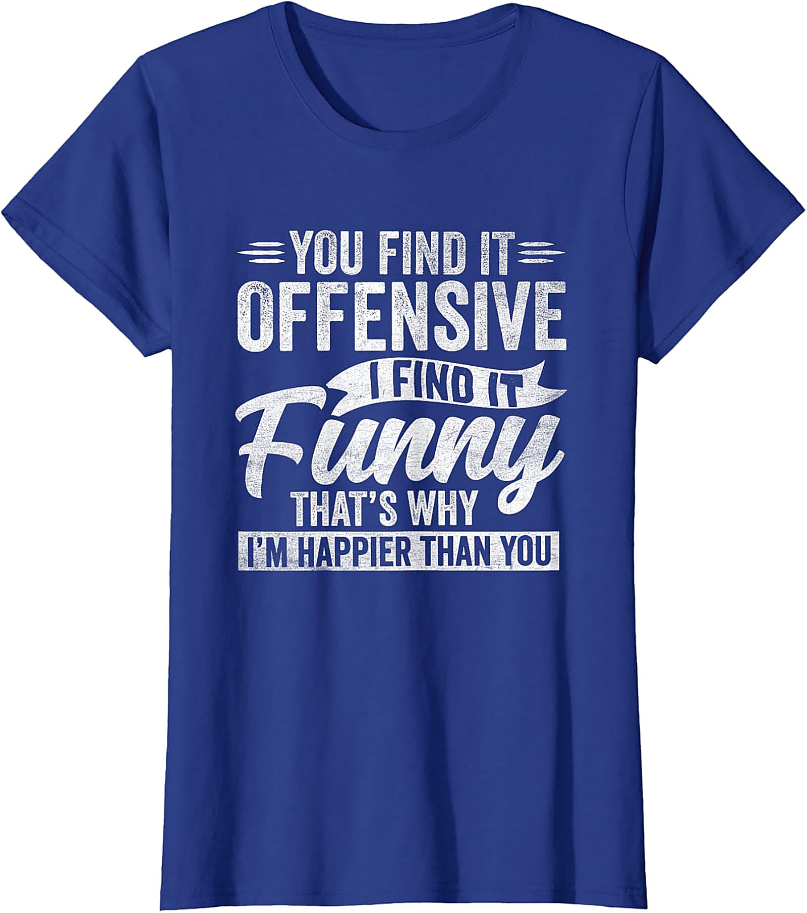 Funny Offensive Quote T-Shirt | Sarcastic Humor Tee