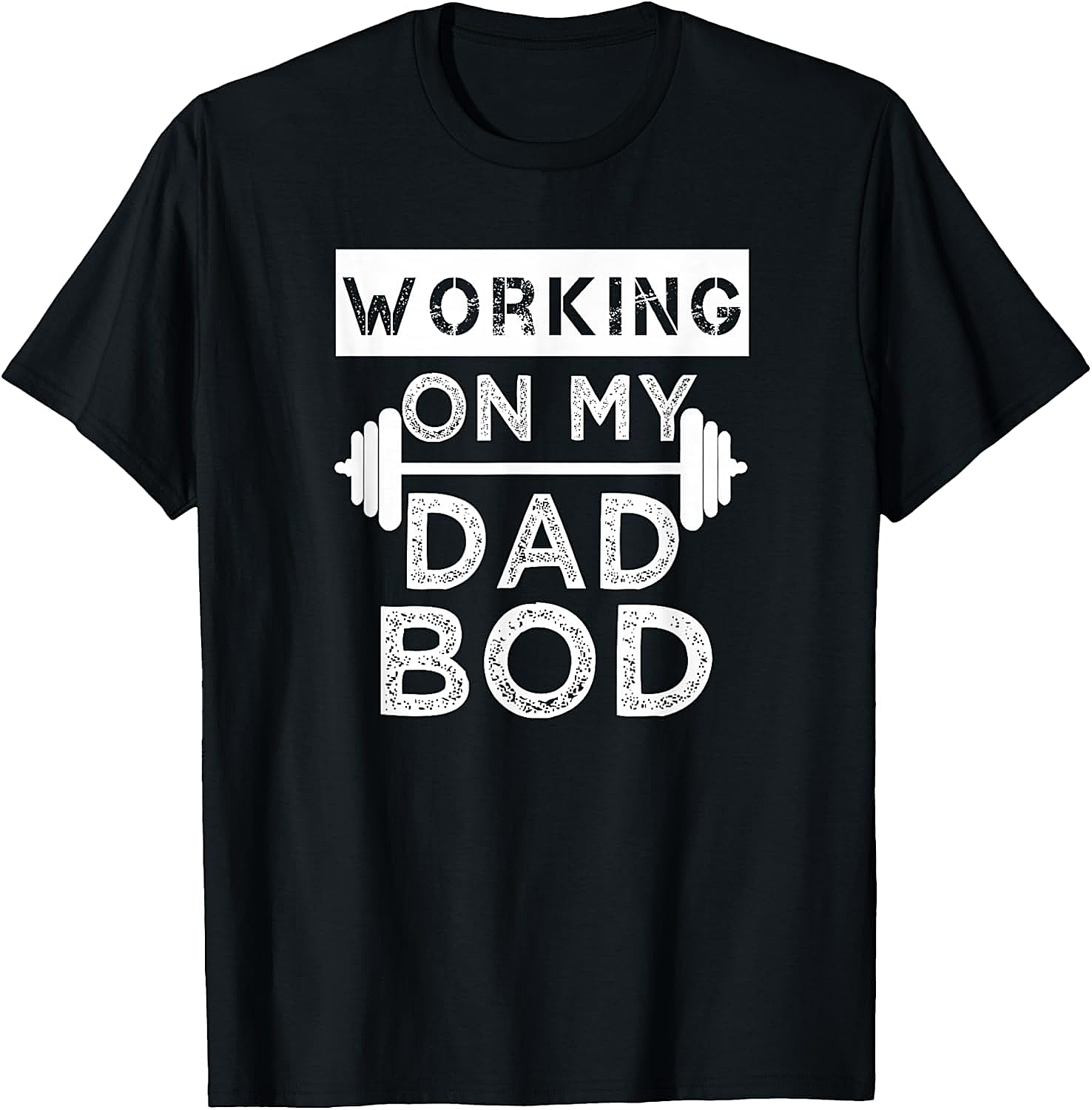 Working on My Dad BOD T-Shirt Funny Gym Tee Fathers Day Gift