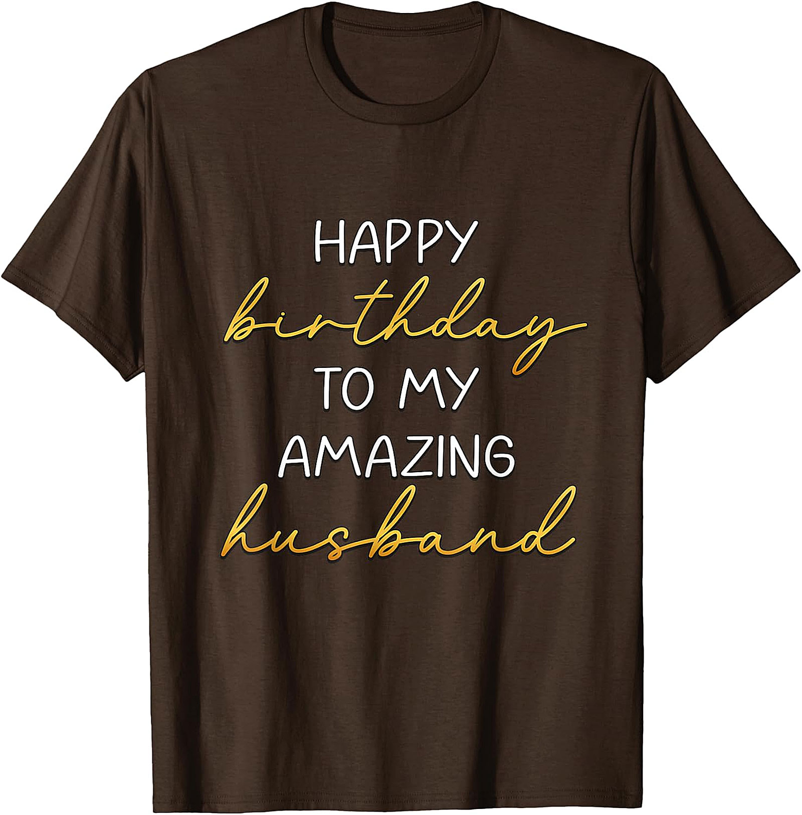 Happy Birthday Husband T-Shirt | Amazing Husband Gift Tee