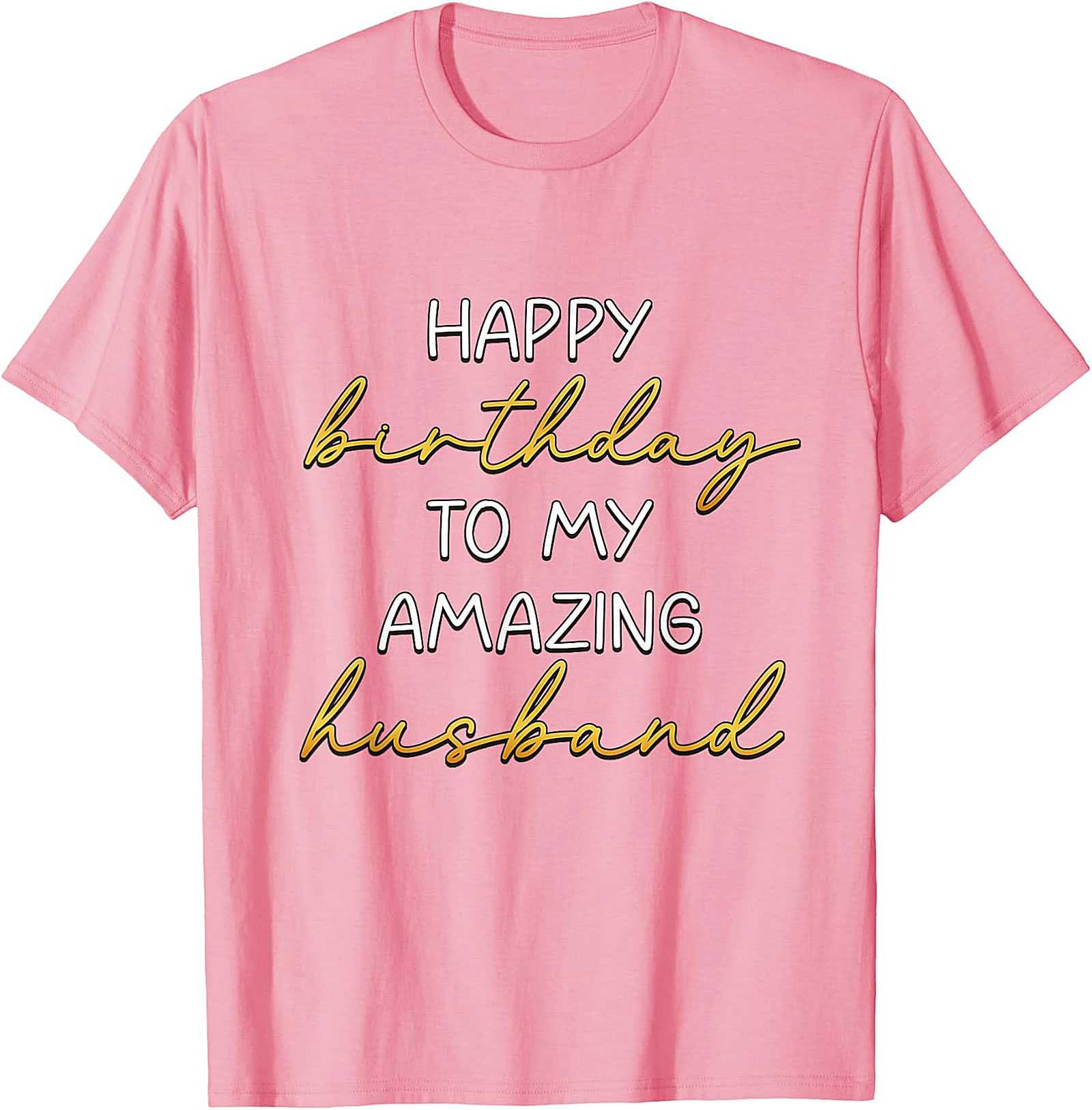 Happy Birthday Husband T-Shirt | Amazing Husband Gift Tee