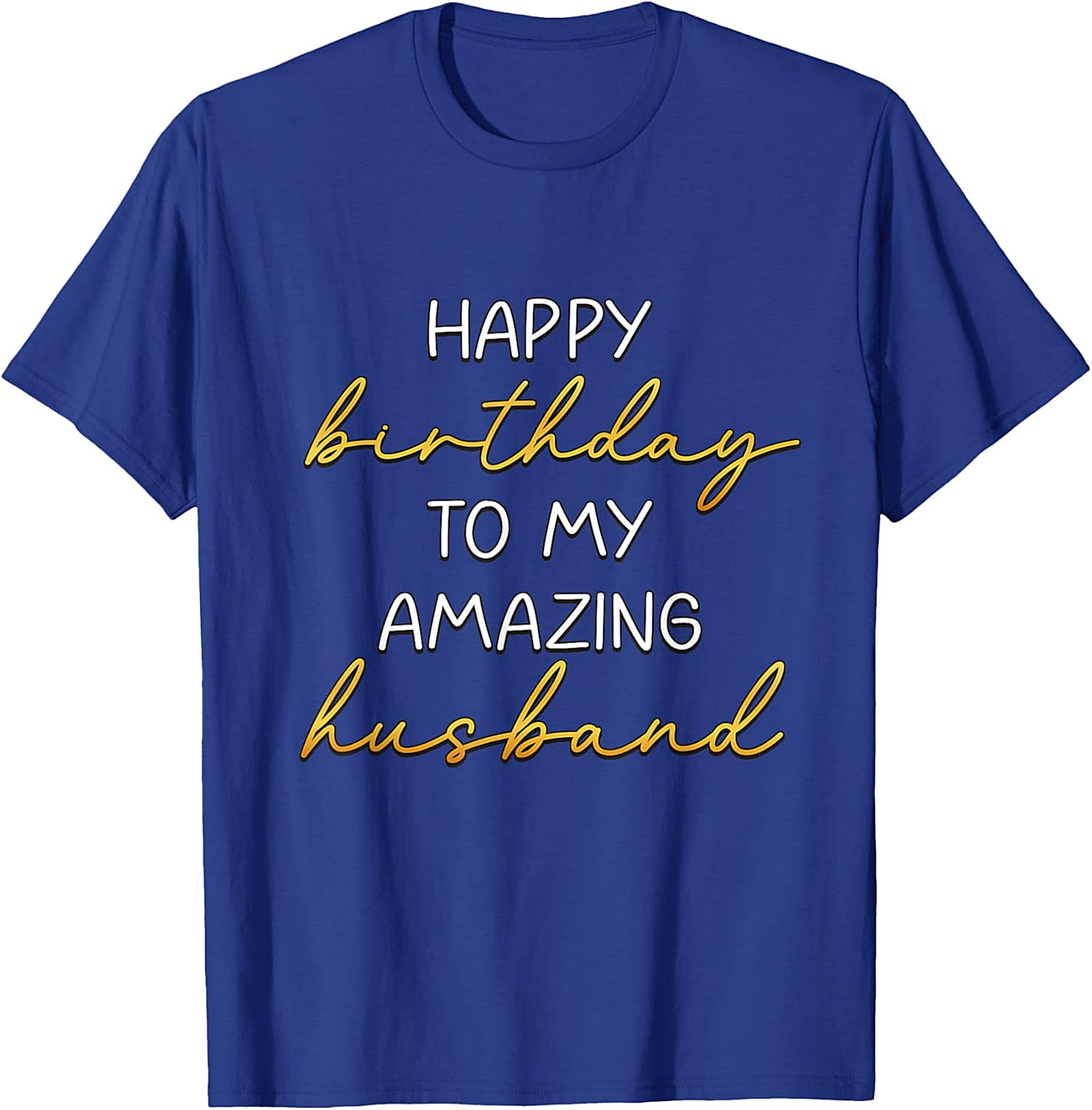 Happy Birthday Husband T-Shirt | Amazing Husband Gift Tee